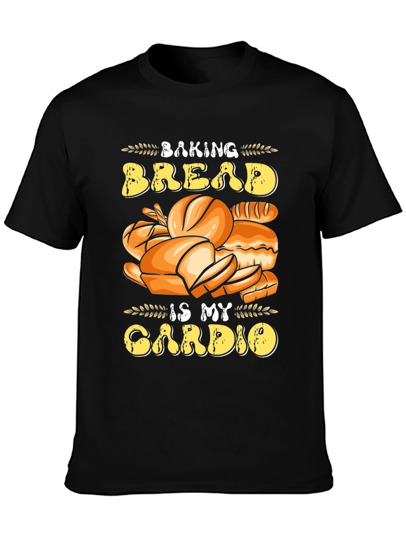 Baking Bread is My Cardio T-Shirt