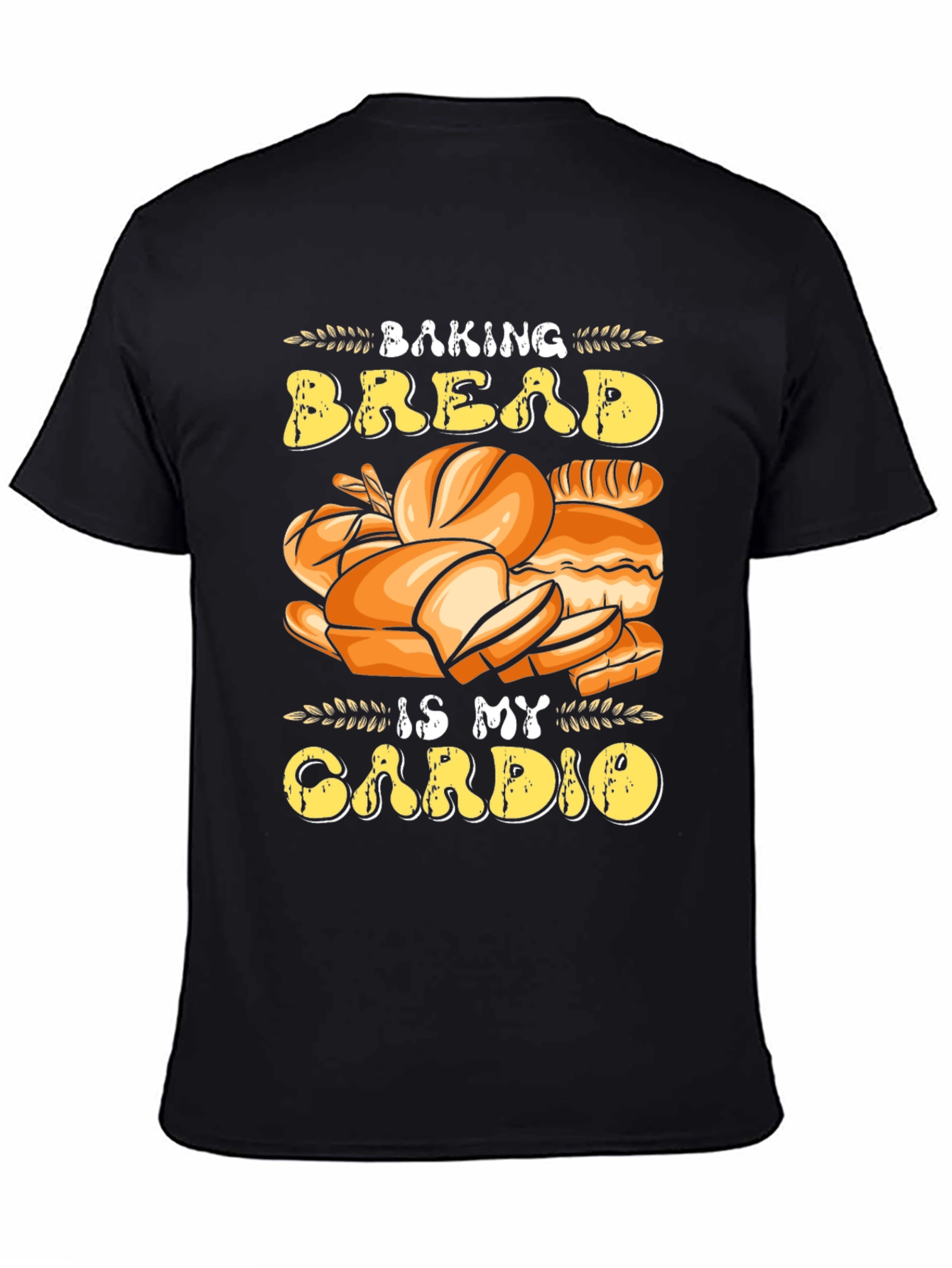 Baking Bread is My Cardio T-Shirt