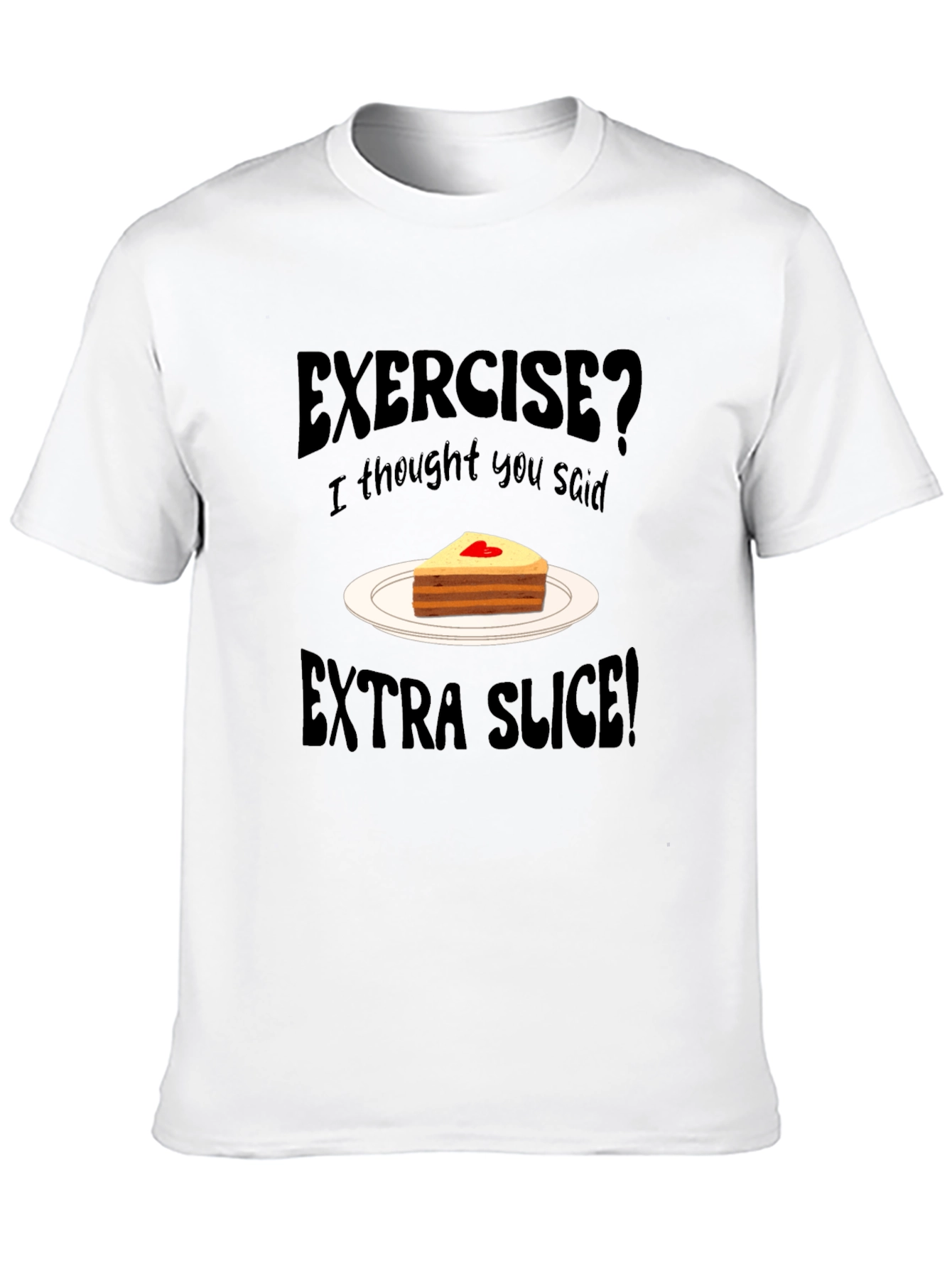 Exercise? Extra Slice! Black Novelty T-Shirt