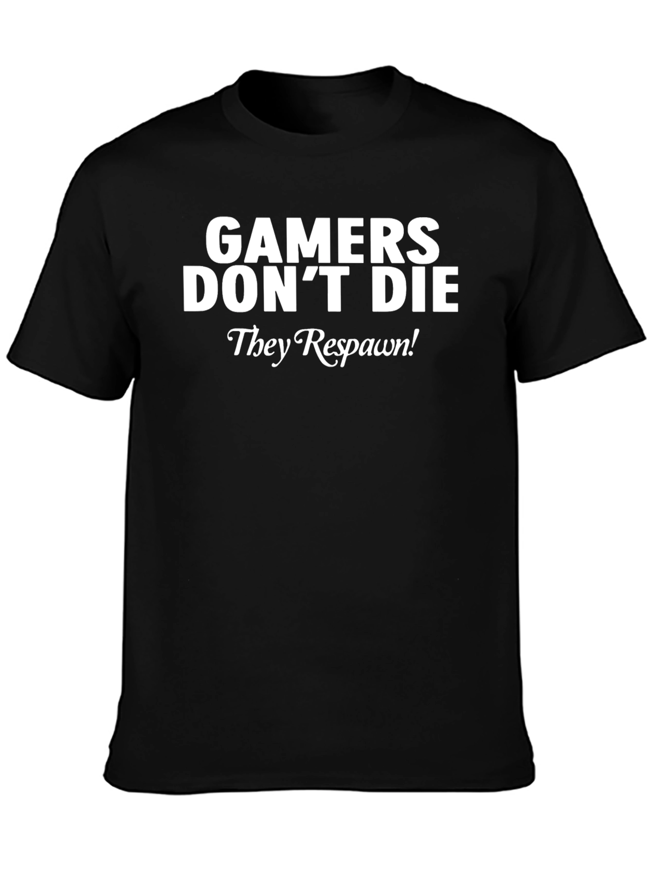 Gamers Dont Die T-Shirt