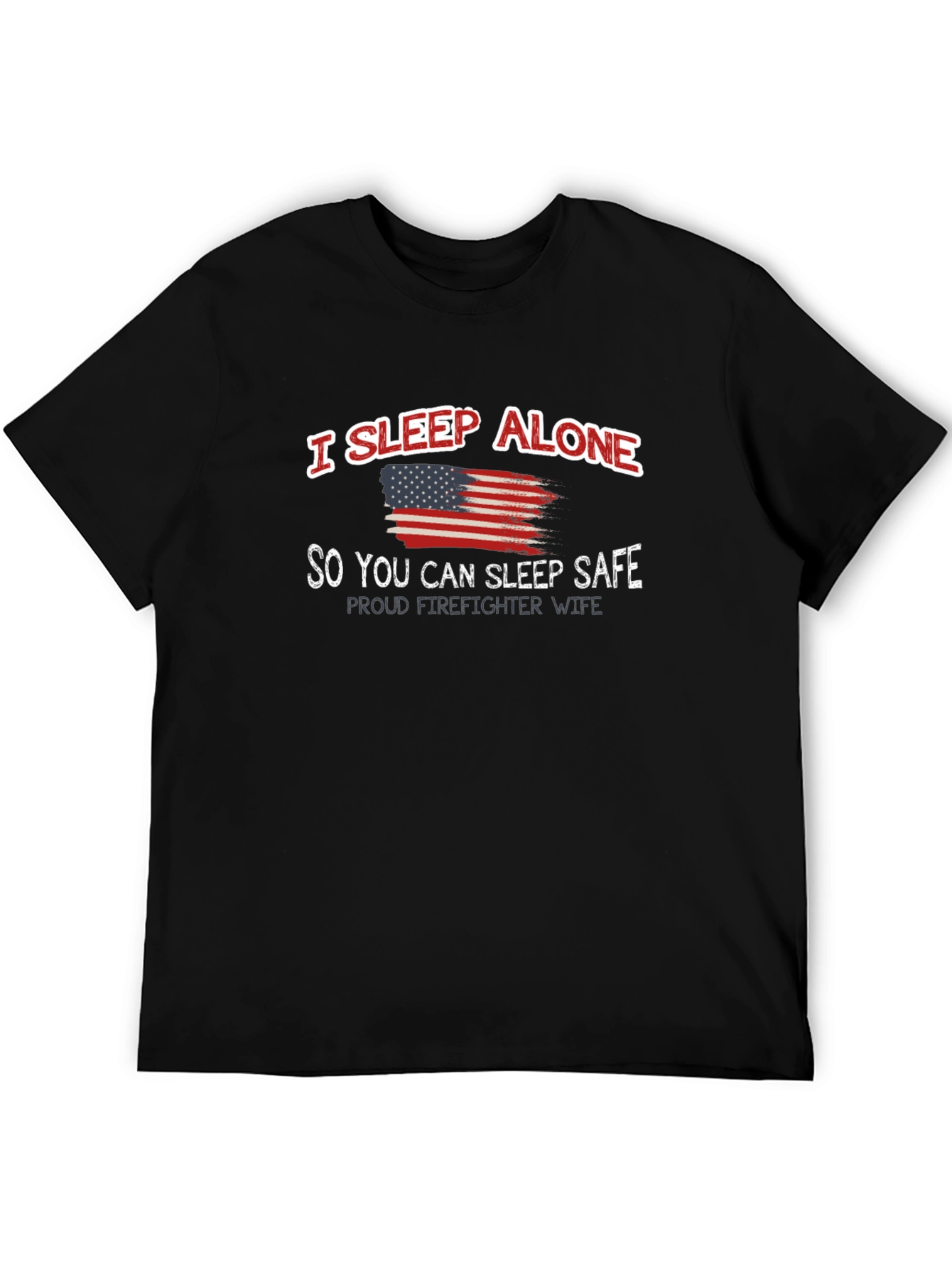 I Sleep Alone Firefighter Wife T-Shirt