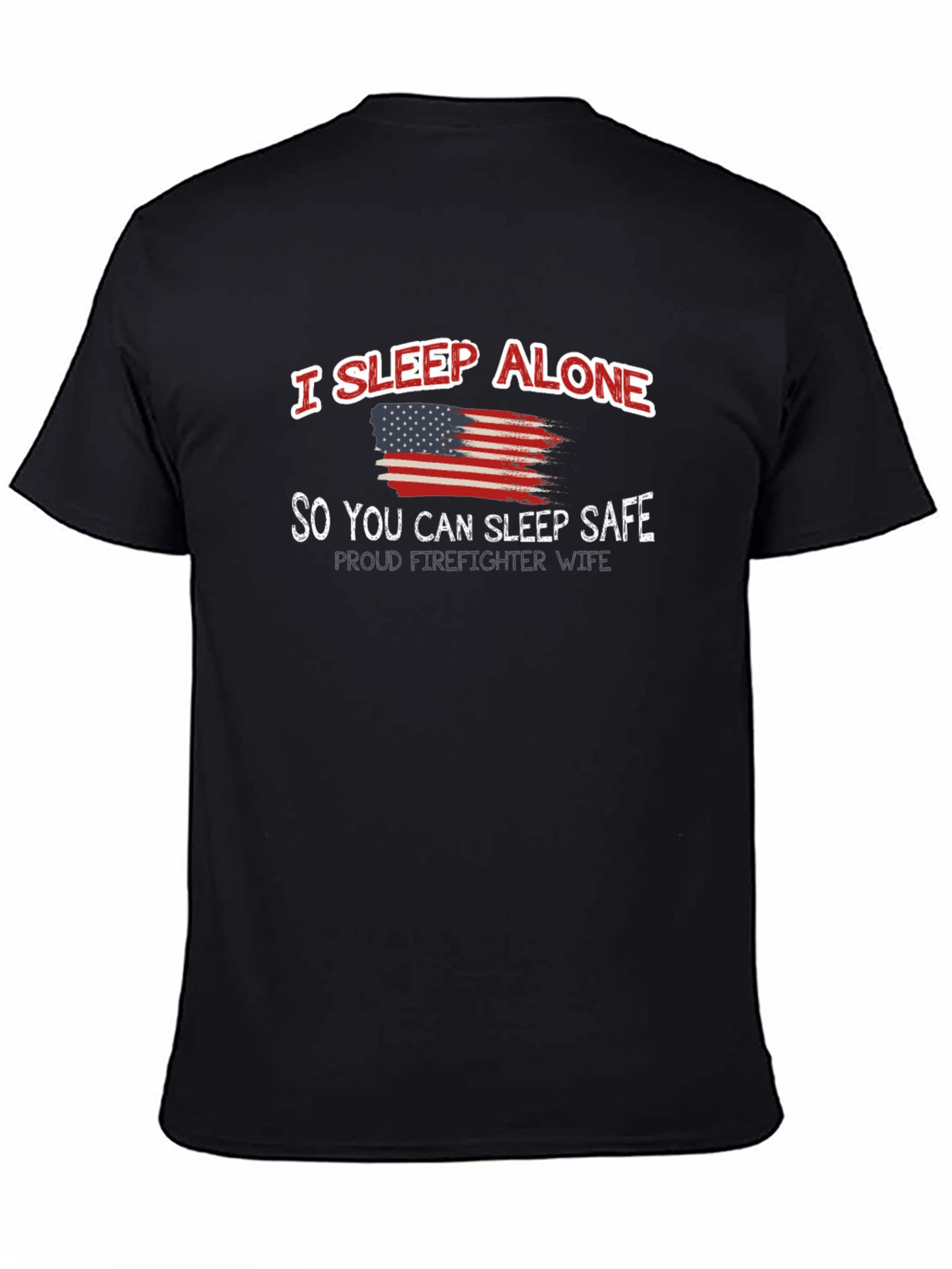 I Sleep Alone Firefighter Wife T-Shirt