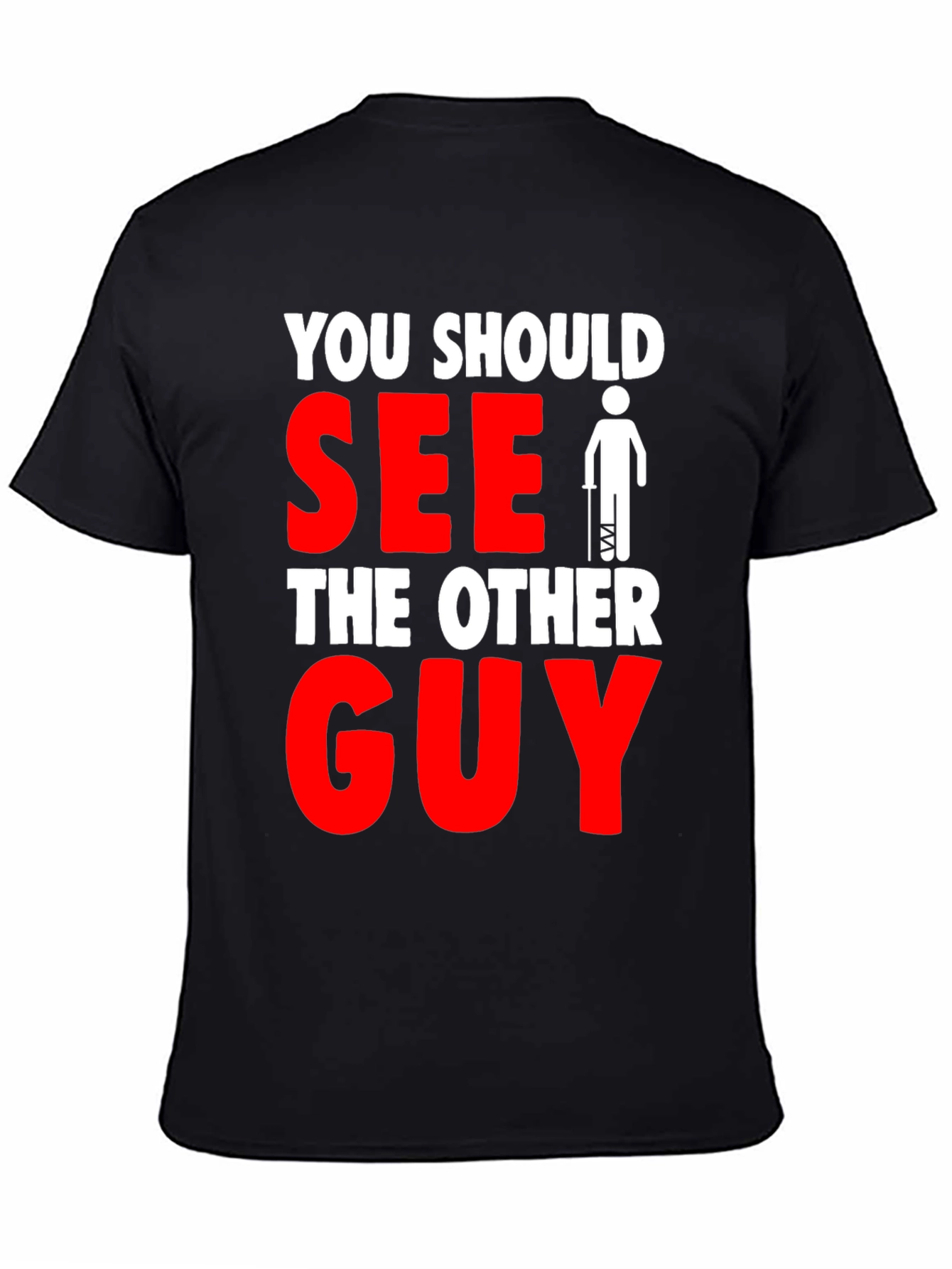 You Should See The Other Guy Graphic Tee