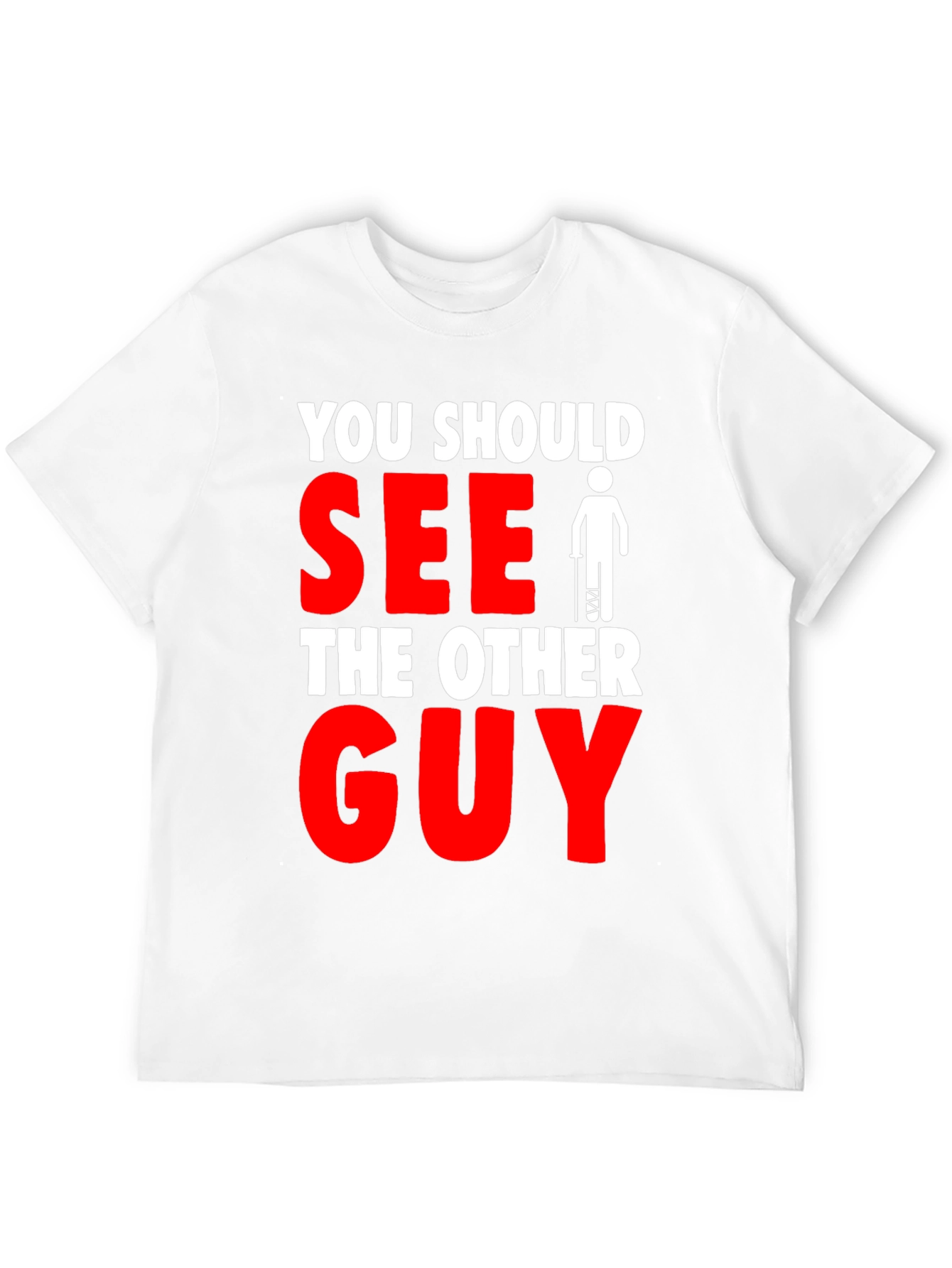 You Should See The Other Guy Graphic Tee