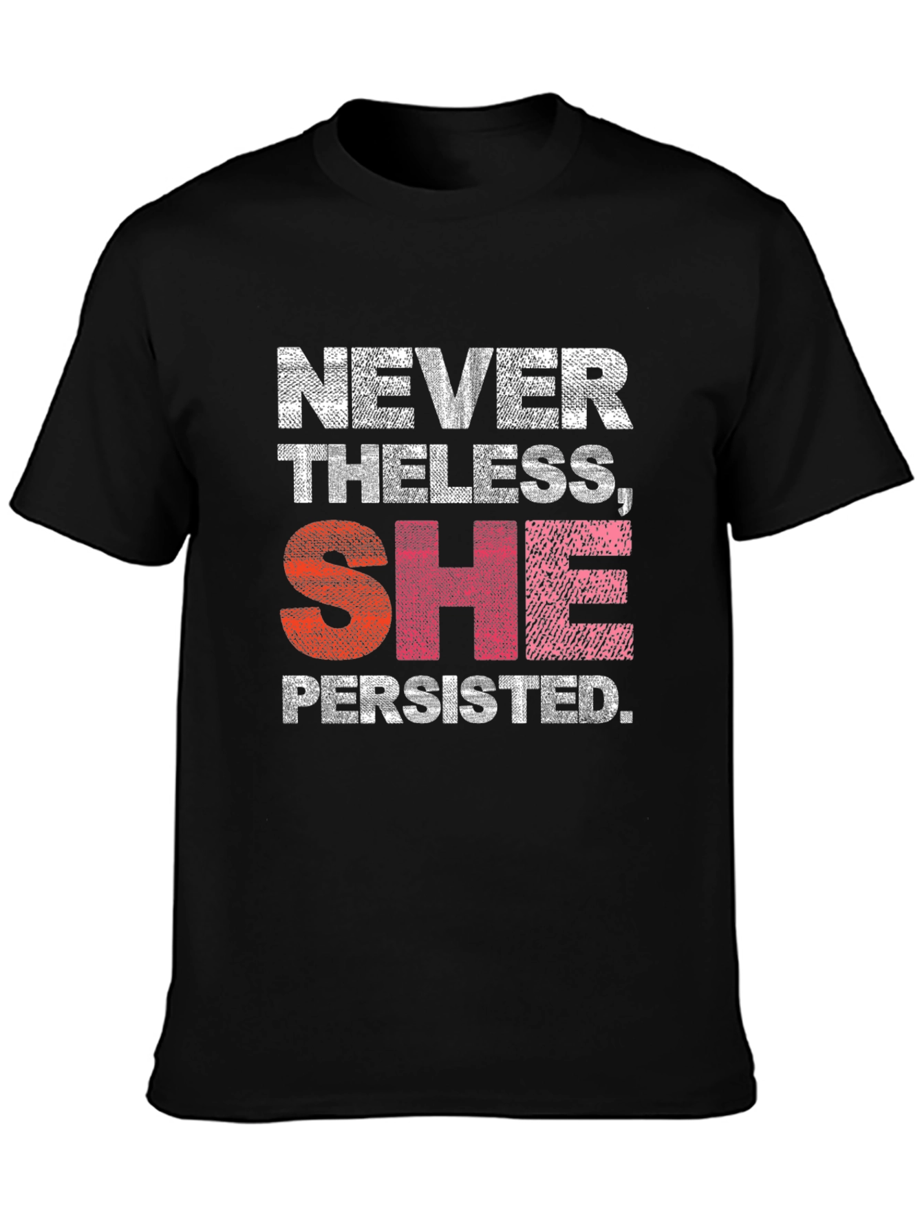 Nevertheless She Persisted T-Shirt