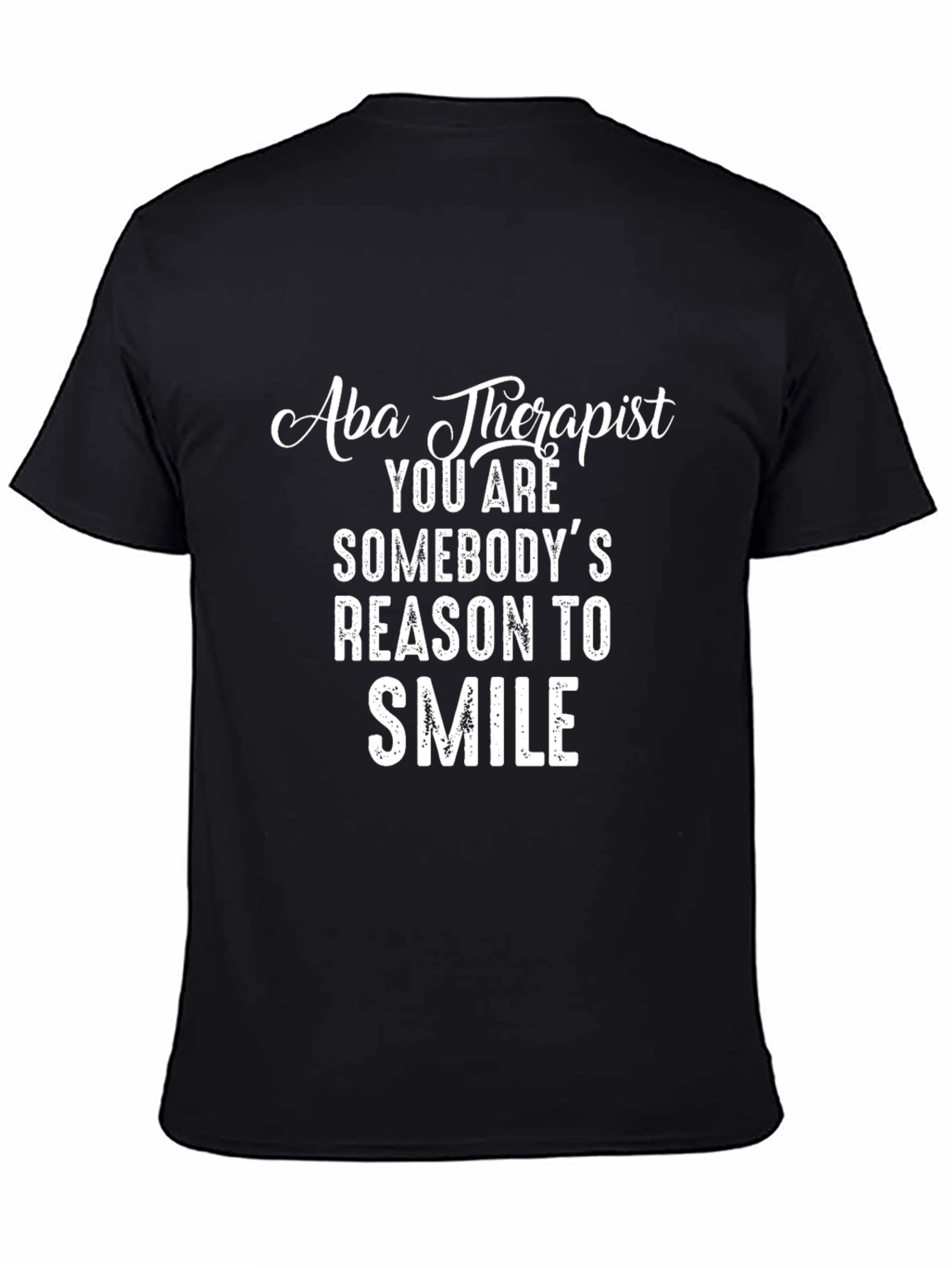 Aba Therapist Reason to Smile T-Shirt