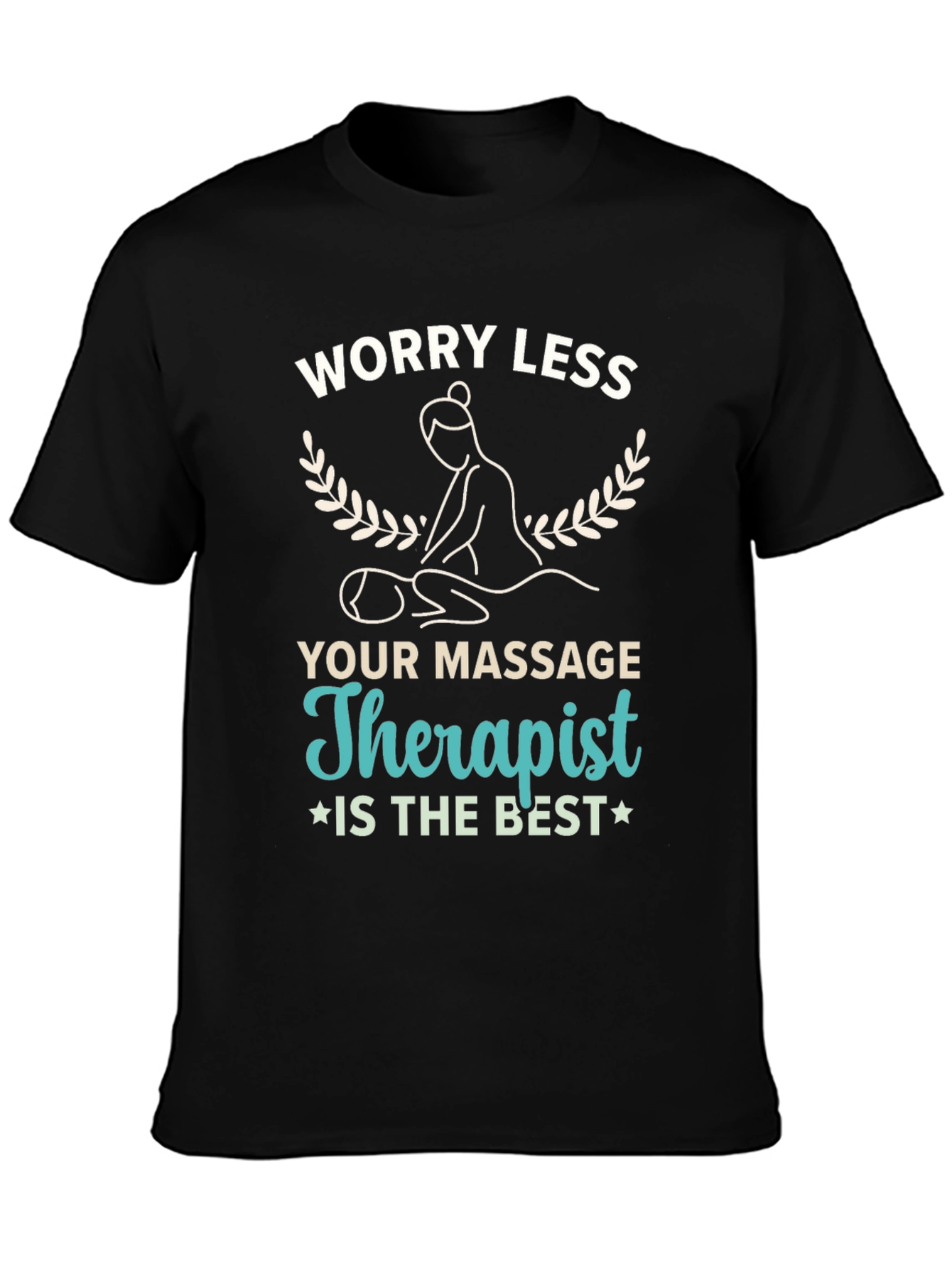 Worry Less Massage Therapist T-Shirt