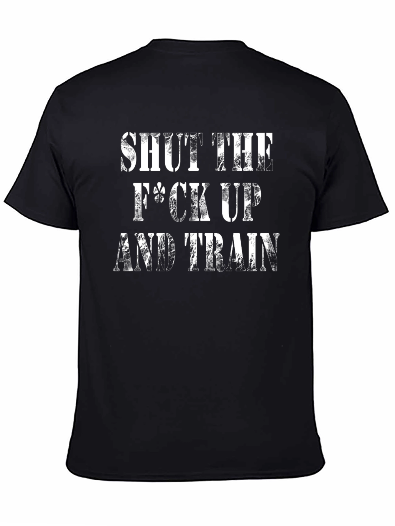 Shut The F*ck Up And Train T-Shirt