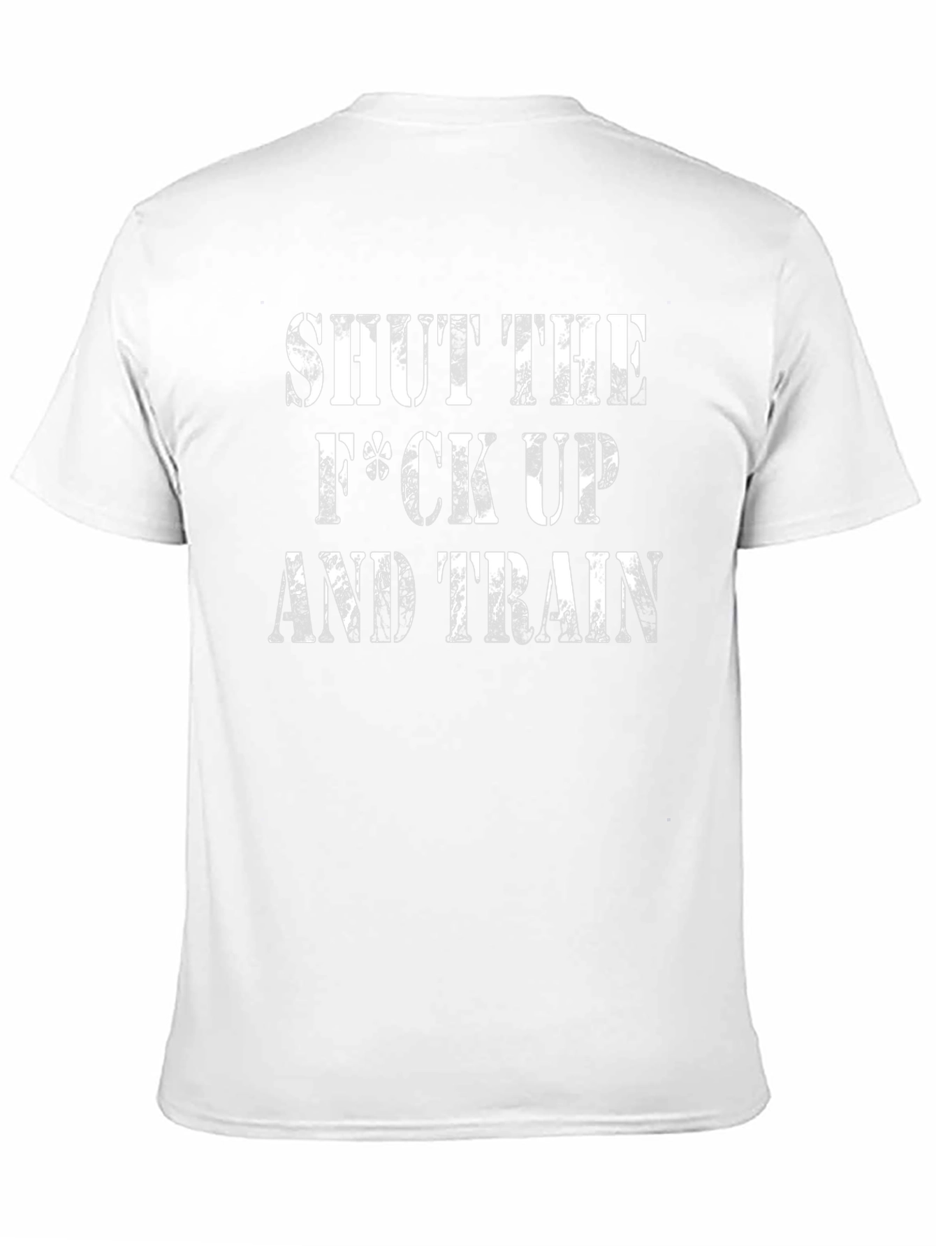 Shut The F*ck Up And Train T-Shirt