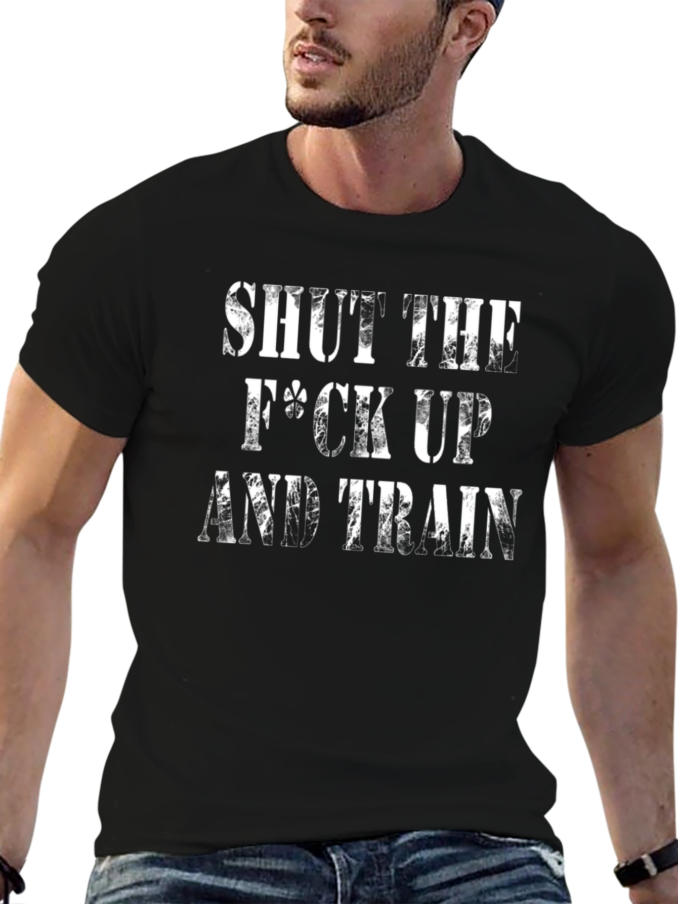 Shut The F*ck Up And Train T-Shirt