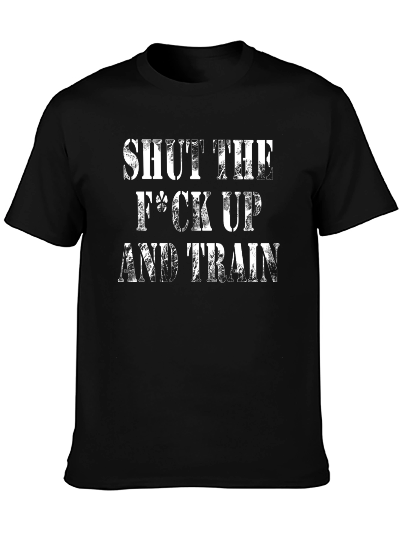 Shut The F*ck Up And Train T-Shirt