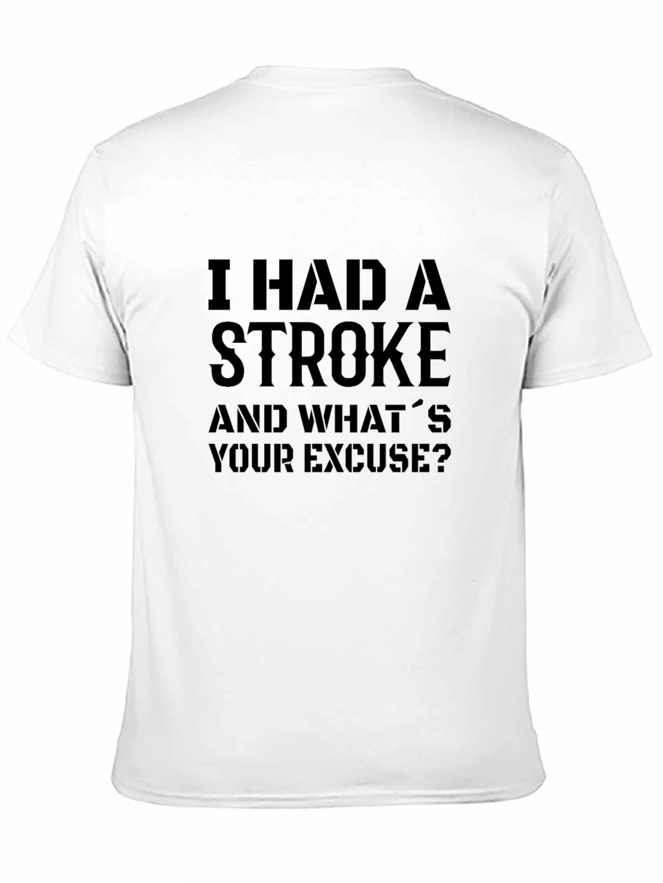 I Had a Stroke Funny Graphic T-Shirt