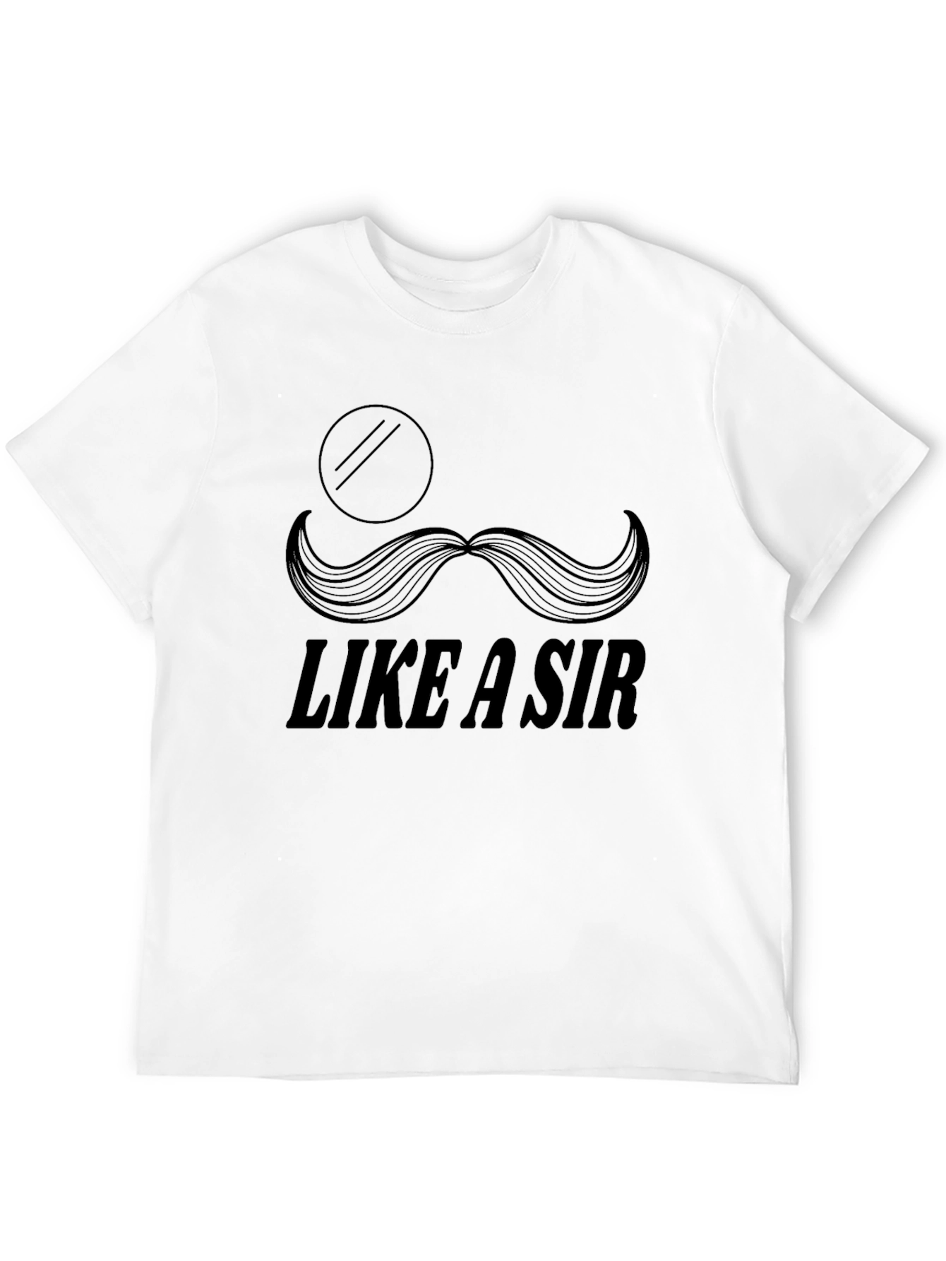 Like a Sir T-Shirt - Monocle & Mustache