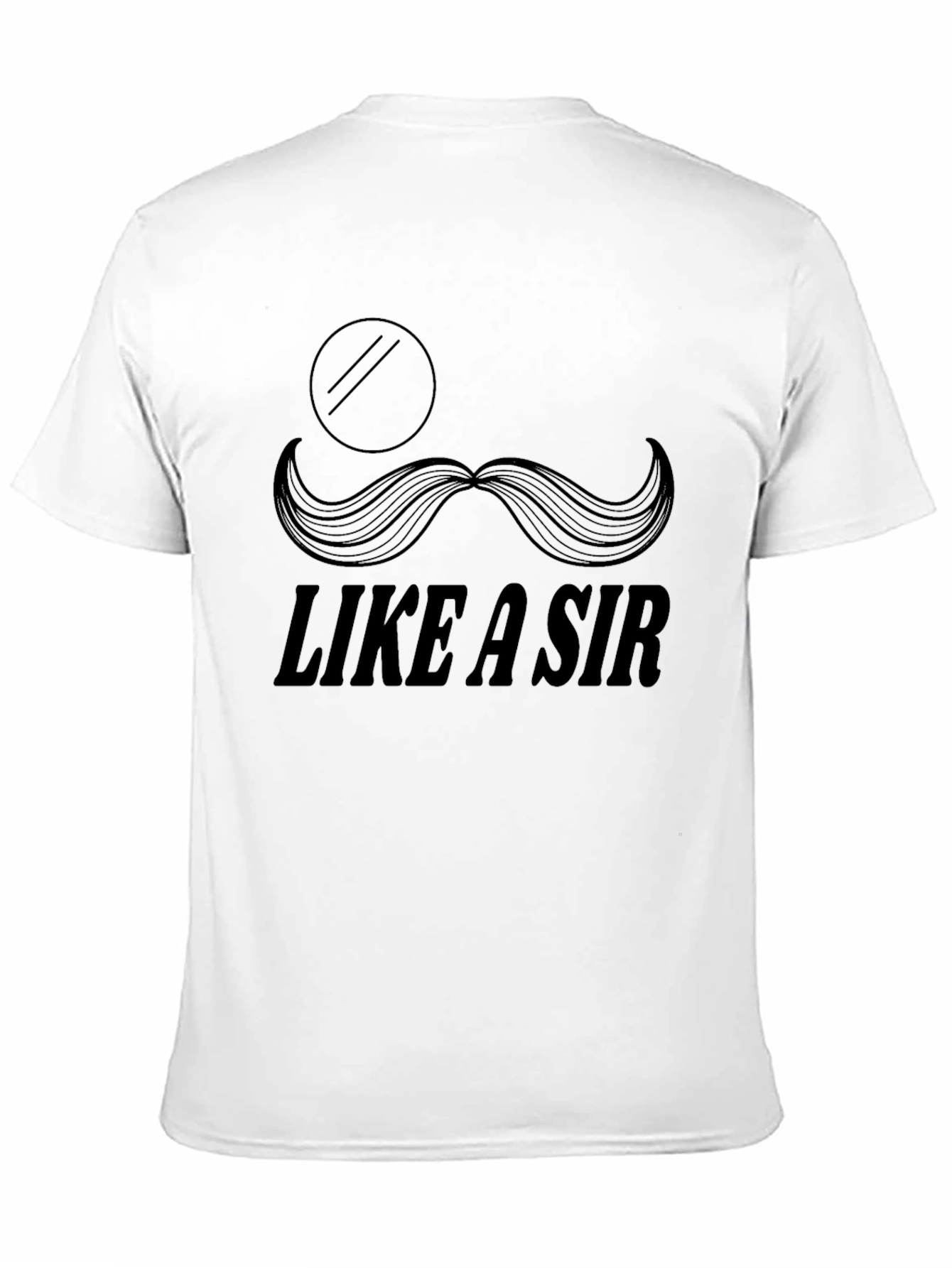 Like a Sir T-Shirt - Monocle & Mustache