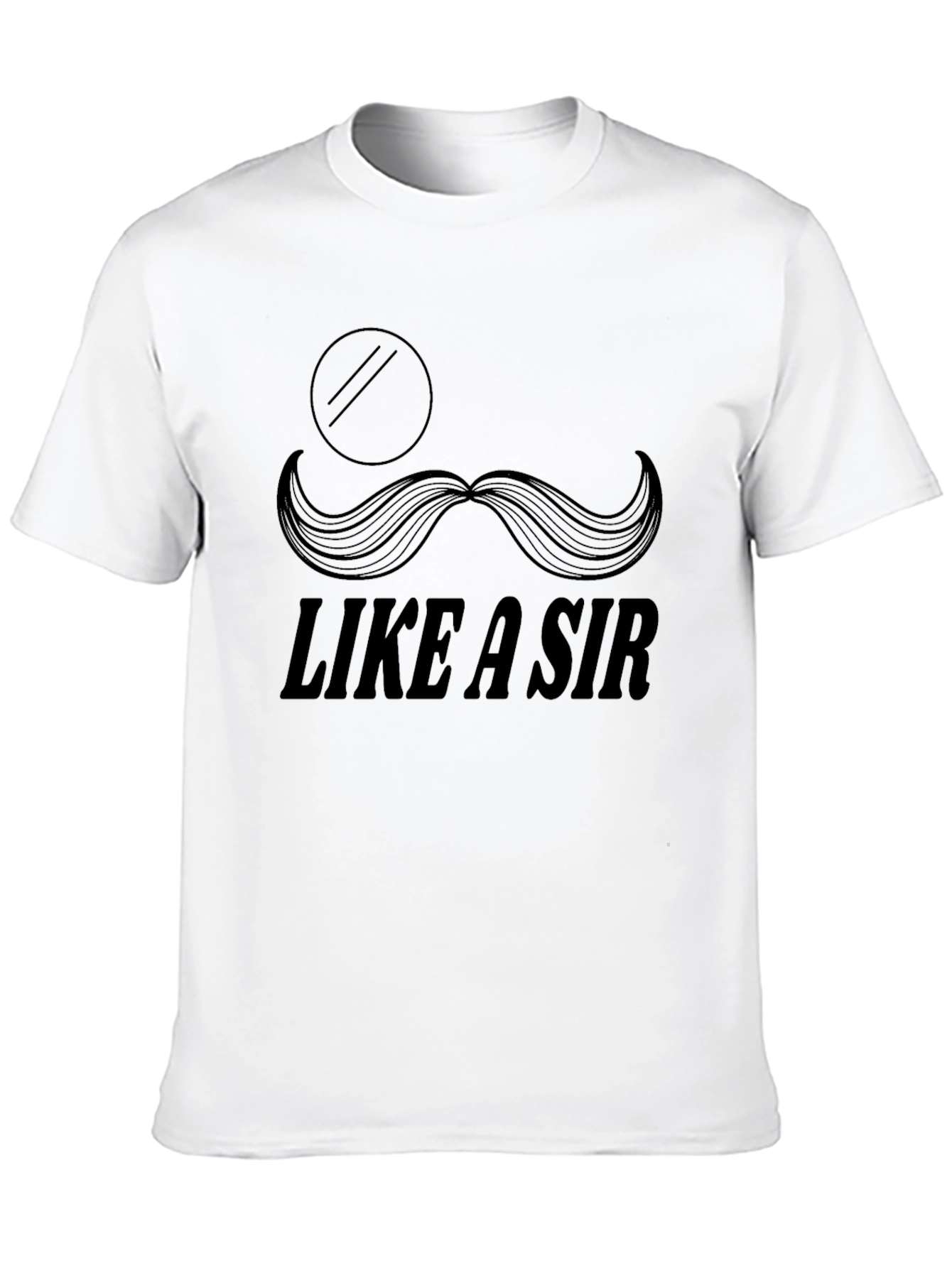Like a Sir T-Shirt - Monocle & Mustache