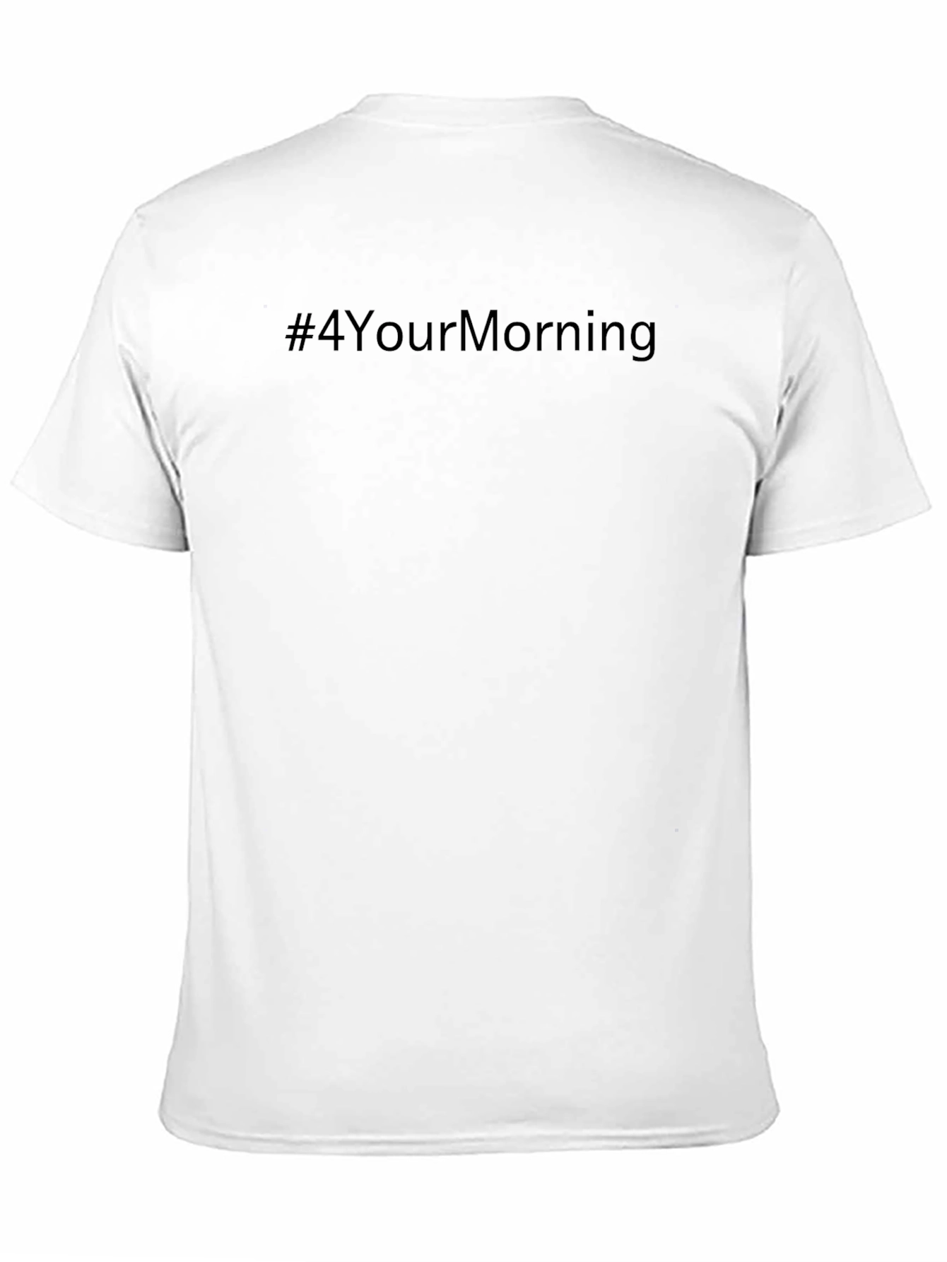 Black T-Shirt - #4YourMorning