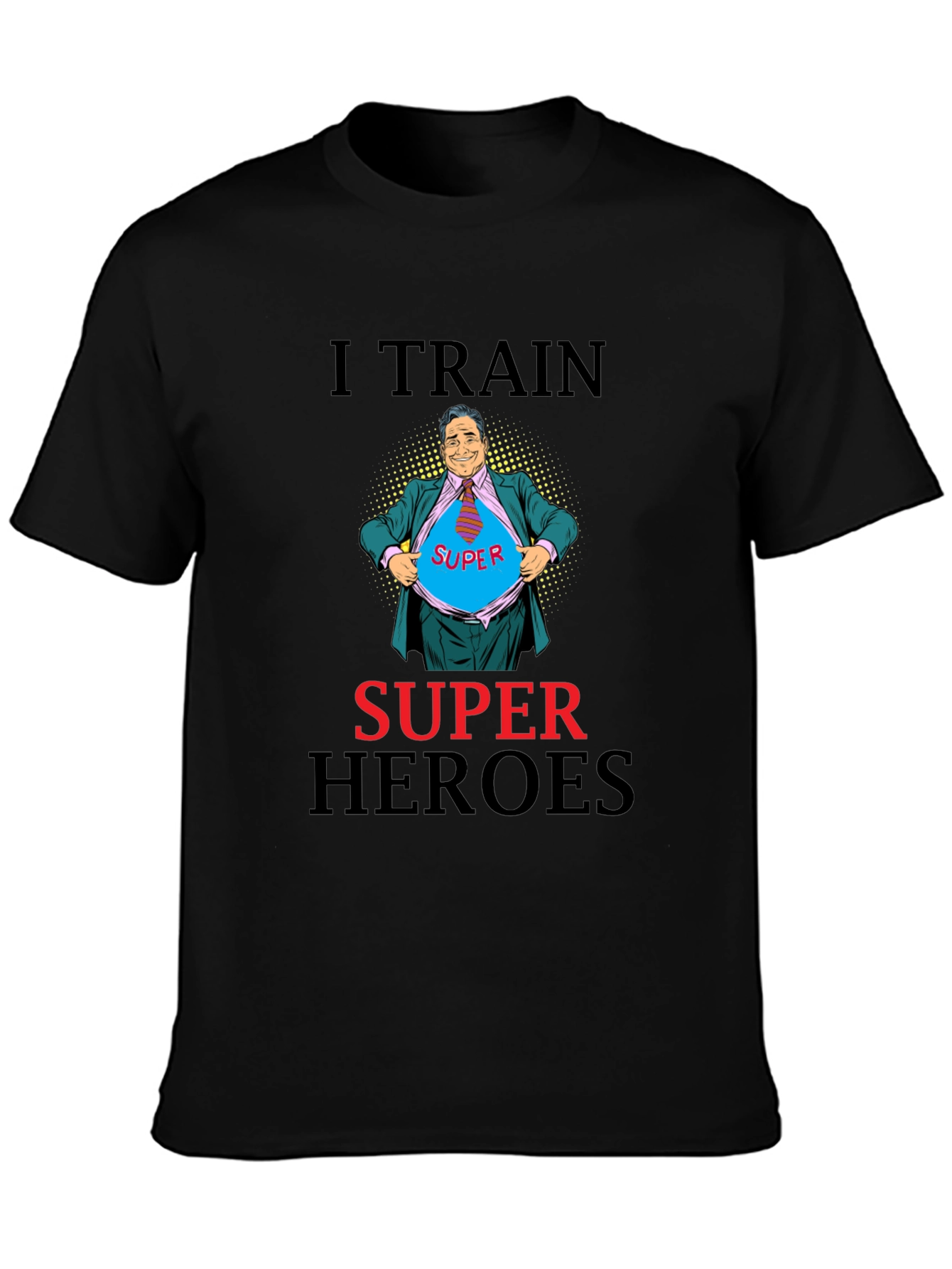 I Train Super Heroes T-Shirt