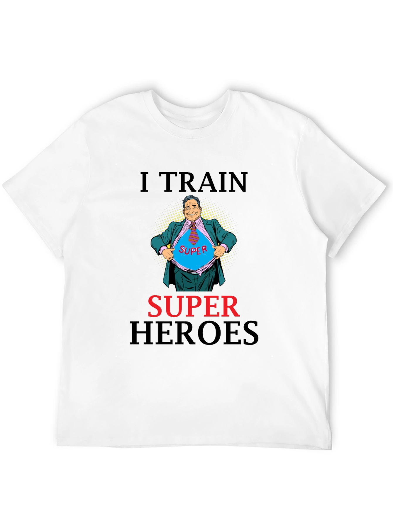 I Train Super Heroes T-Shirt