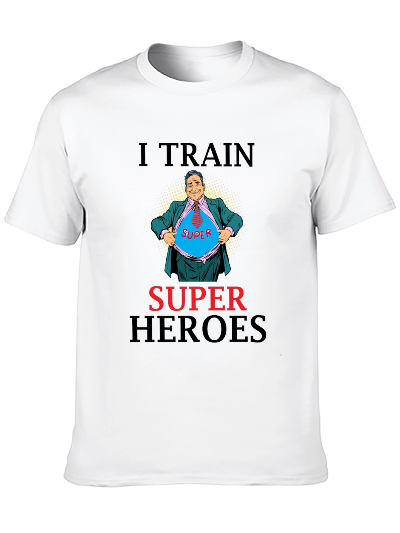 I Train Super Heroes T-Shirt