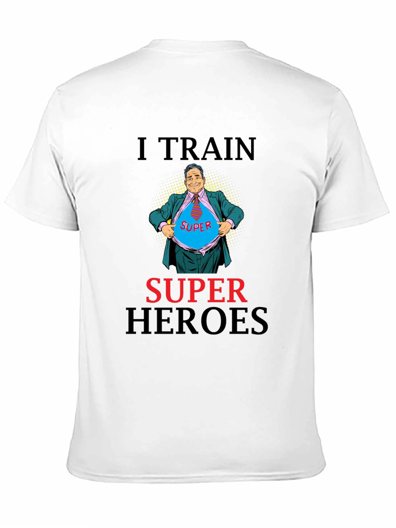 I Train Super Heroes T-Shirt
