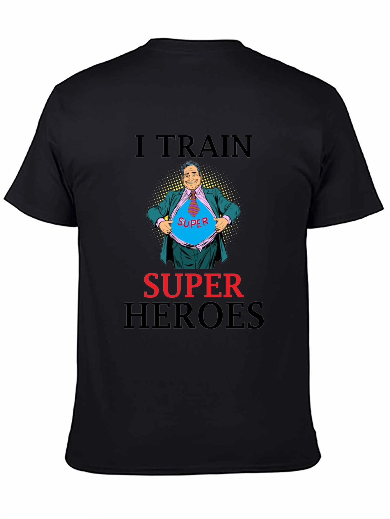 I Train Super Heroes T-Shirt
