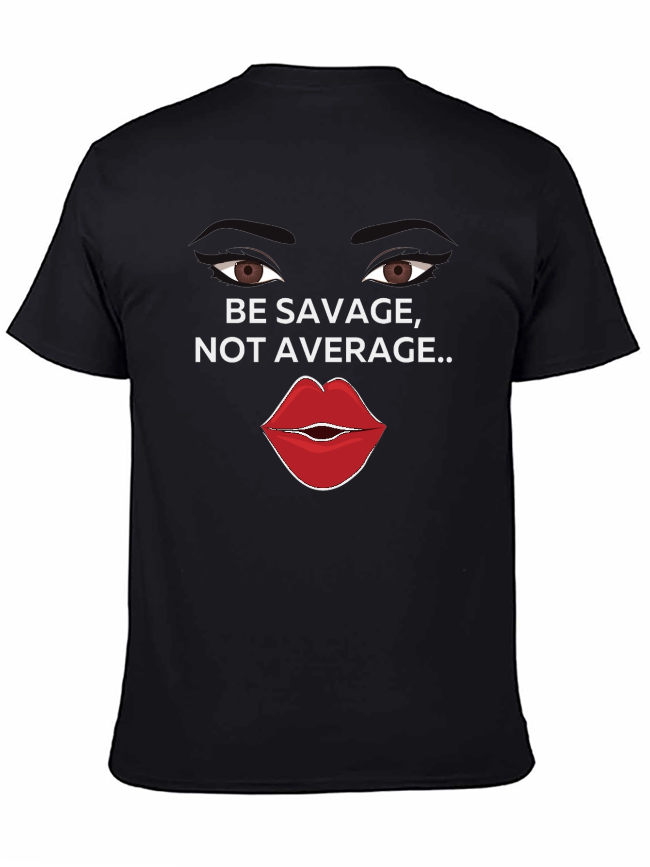 Be Savage Not Average Black Graphic Tee