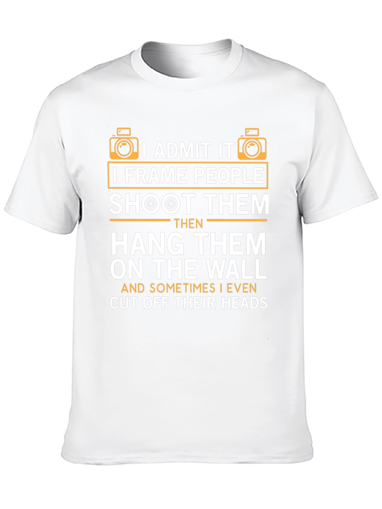 Photographer Humor T-Shirt - I Frame People
