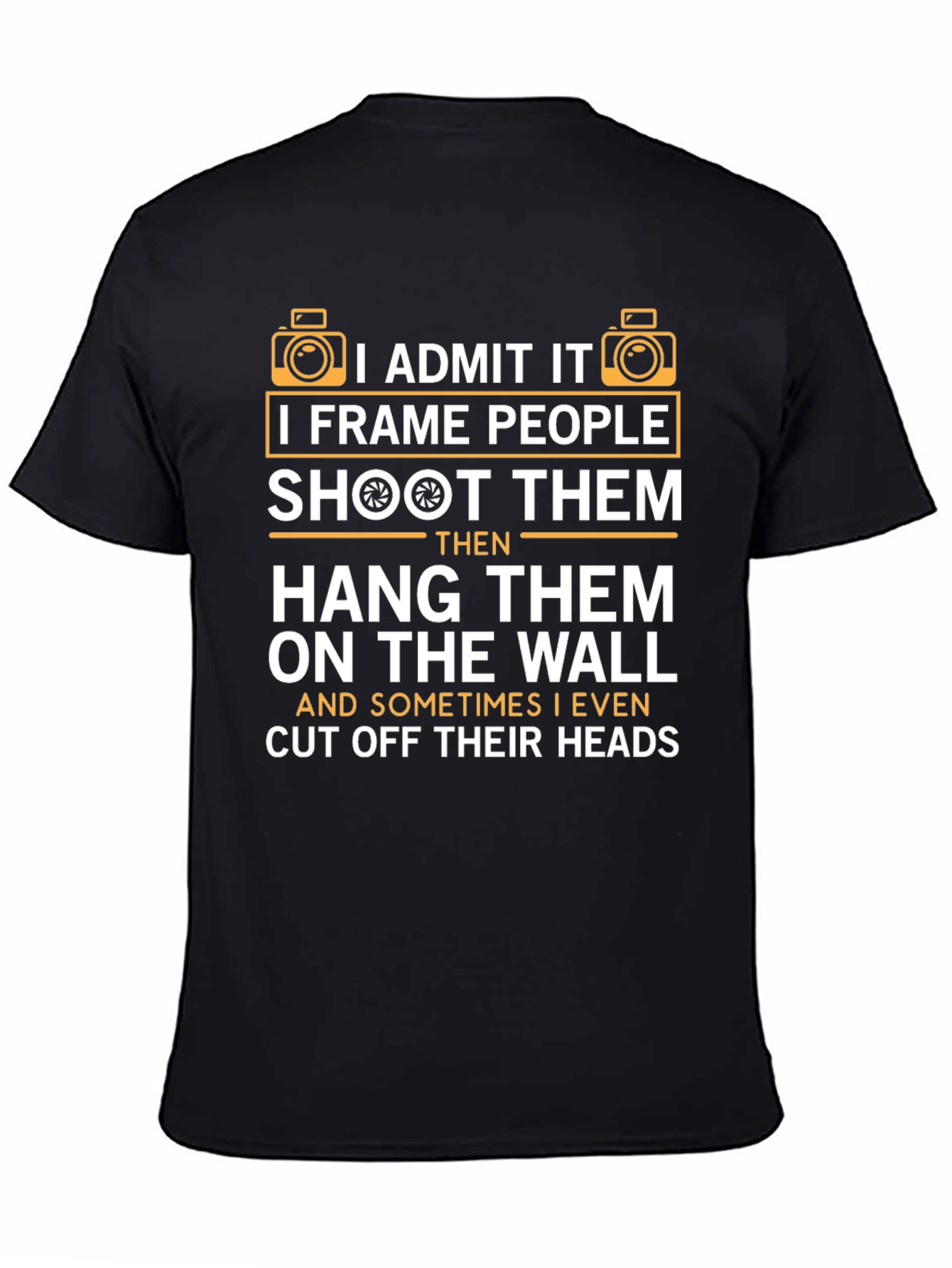 Photographer Humor T-Shirt - I Frame People