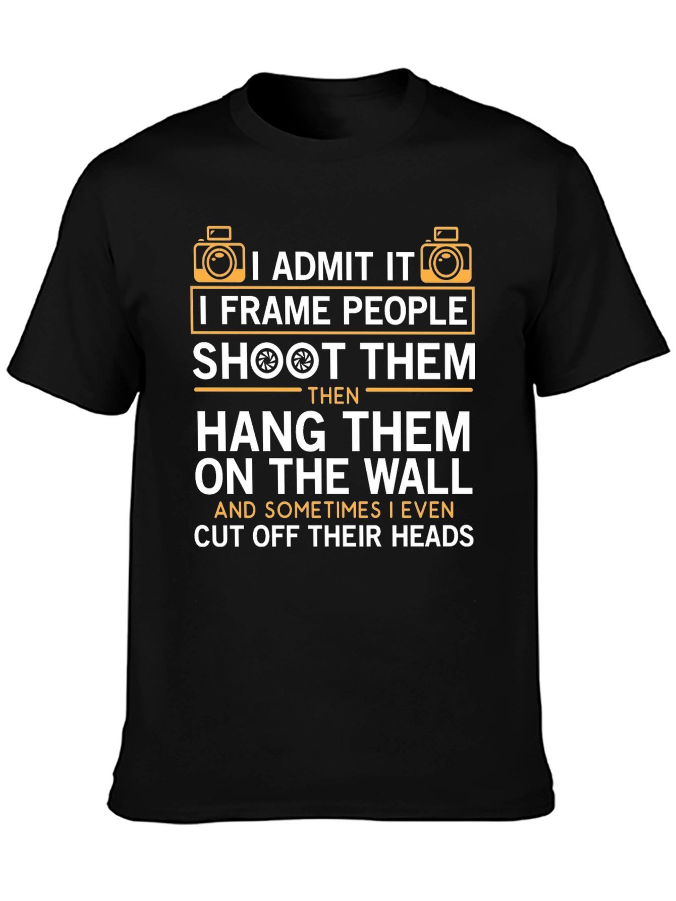 Photographer Humor T-Shirt - I Frame People