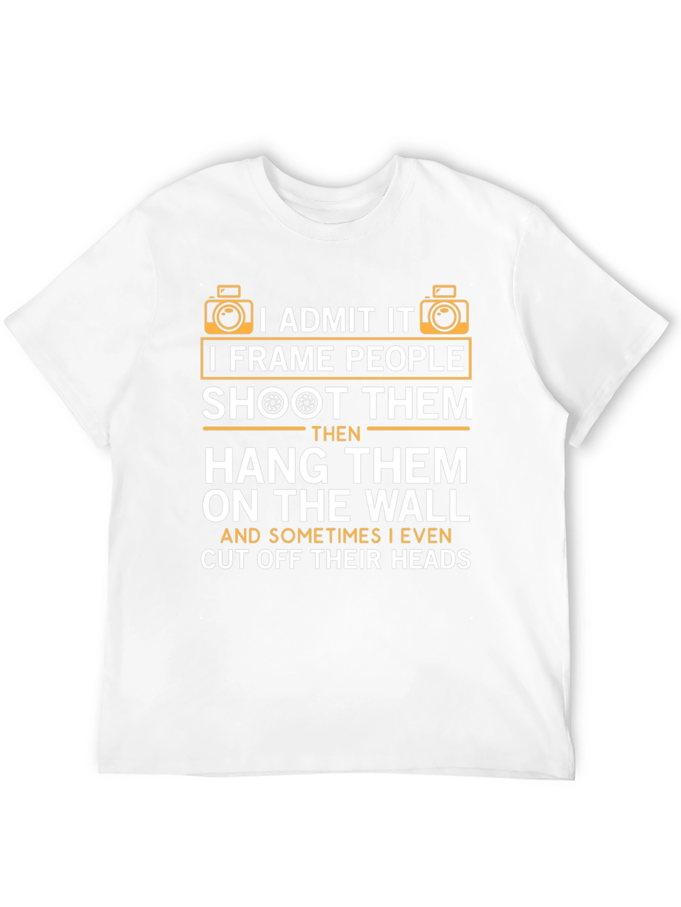 Photographer Humor T-Shirt - I Frame People