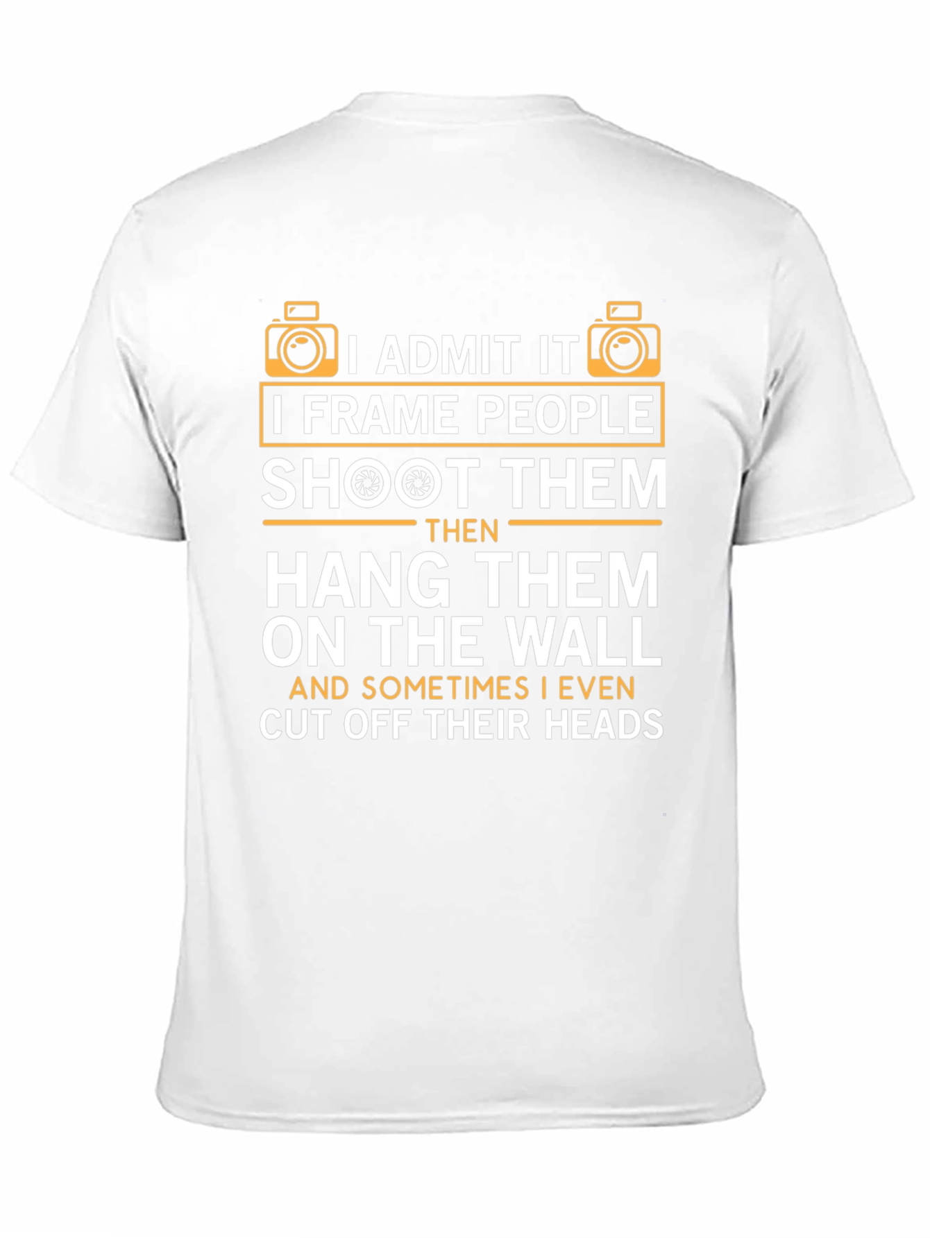 Photographer Humor T-Shirt - I Frame People