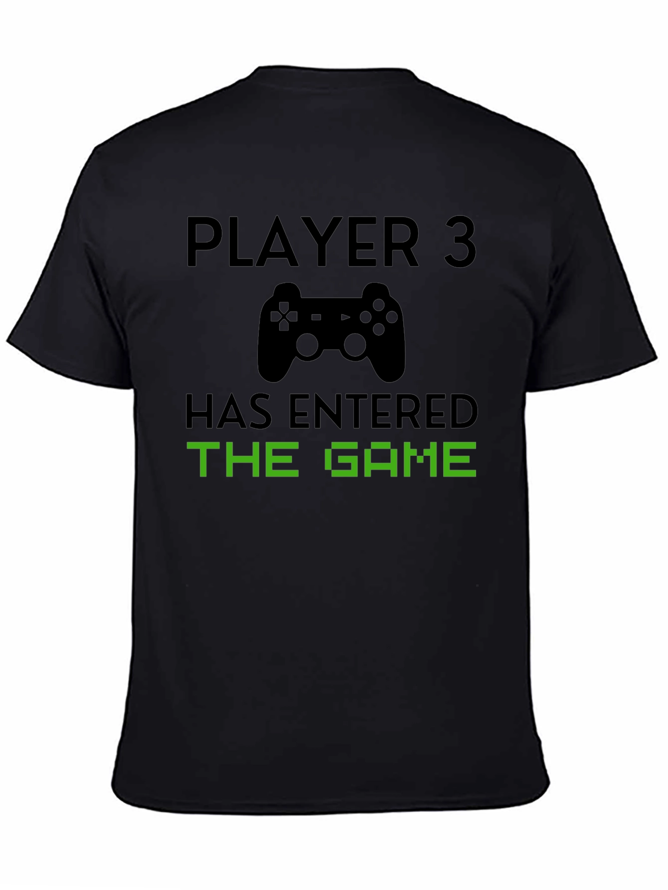 Player 3 Has Entered the Game Black T-Shirt