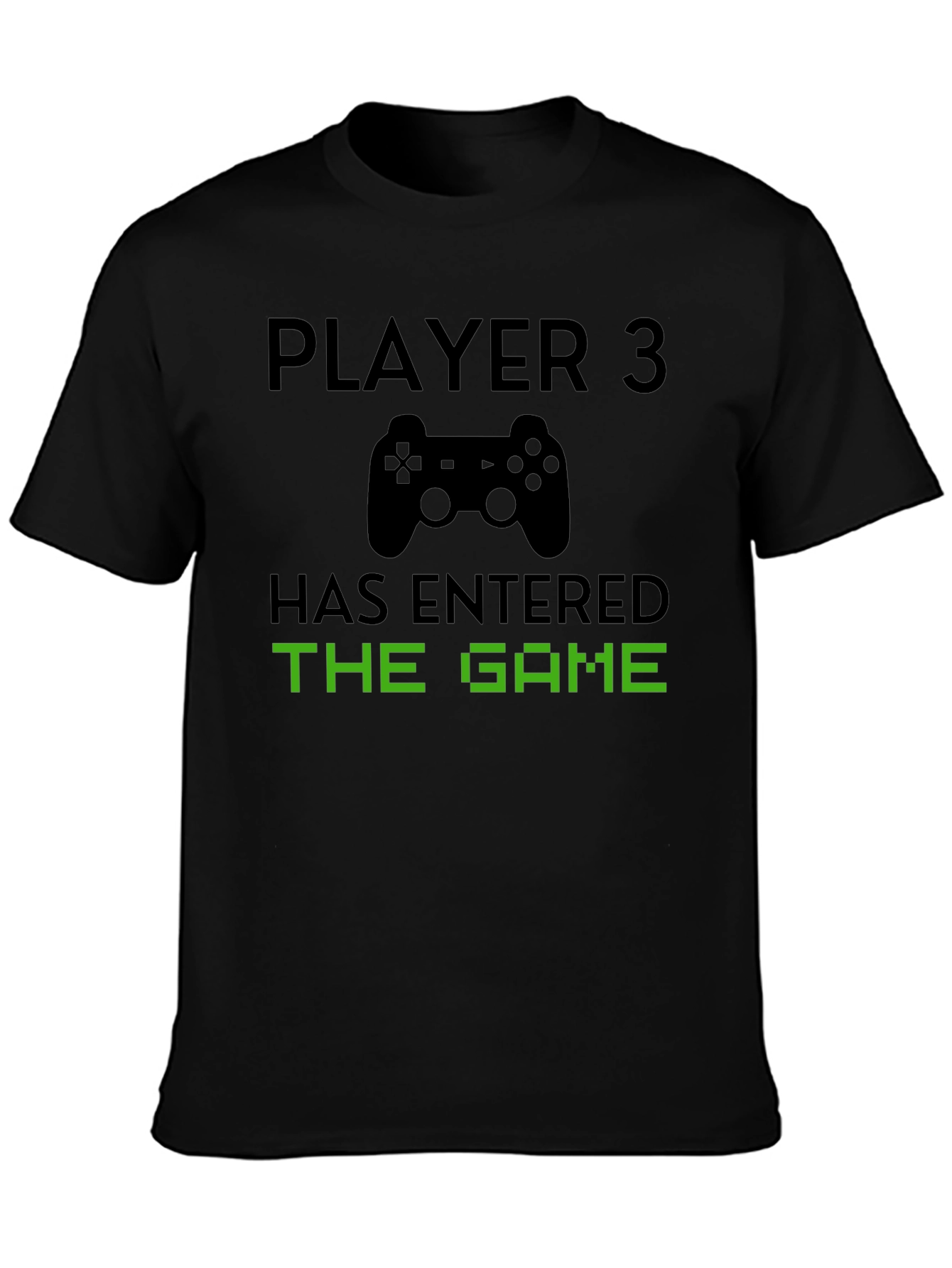Player 3 Has Entered the Game Black T-Shirt