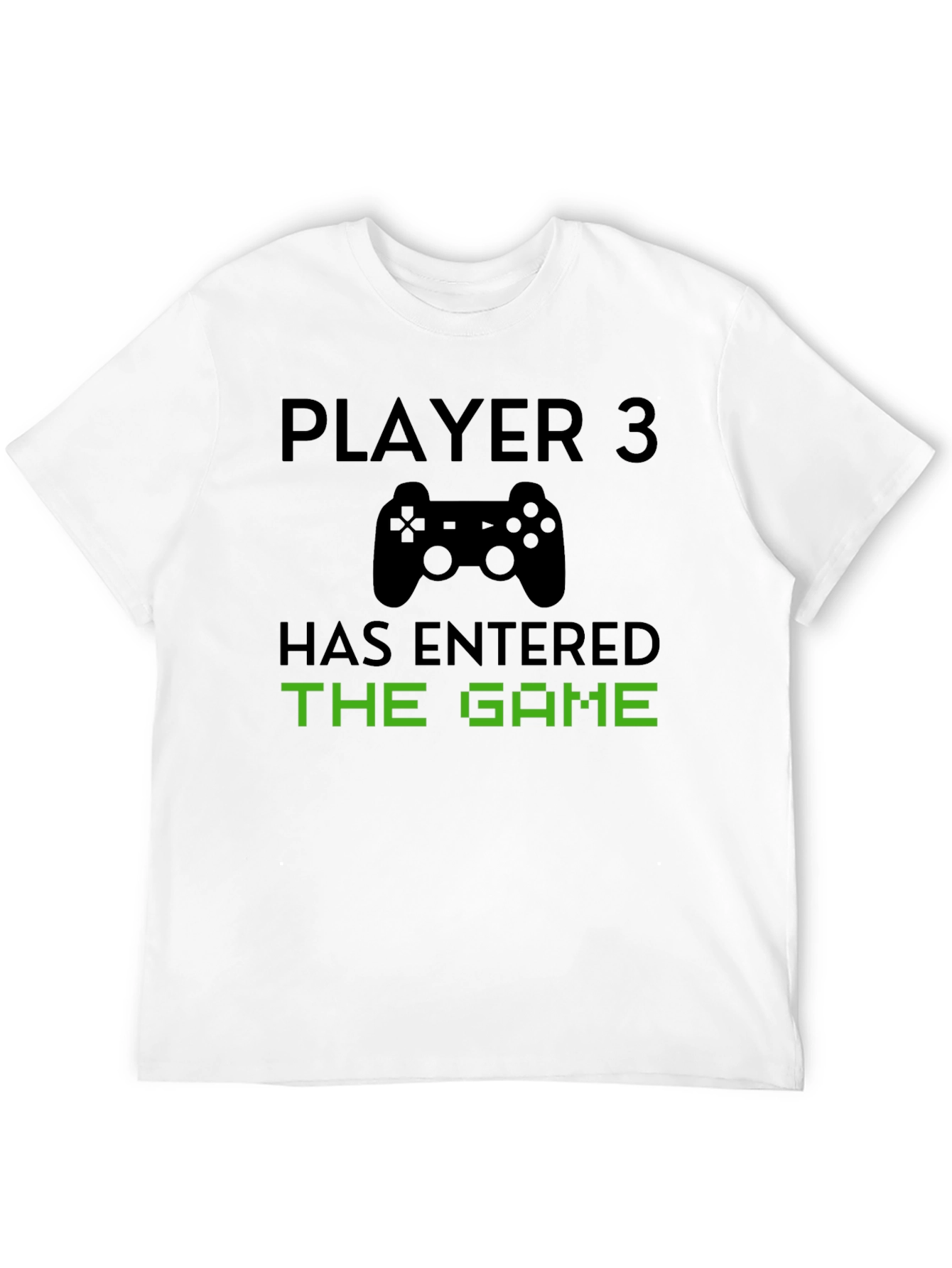 Player 3 Has Entered the Game Black T-Shirt