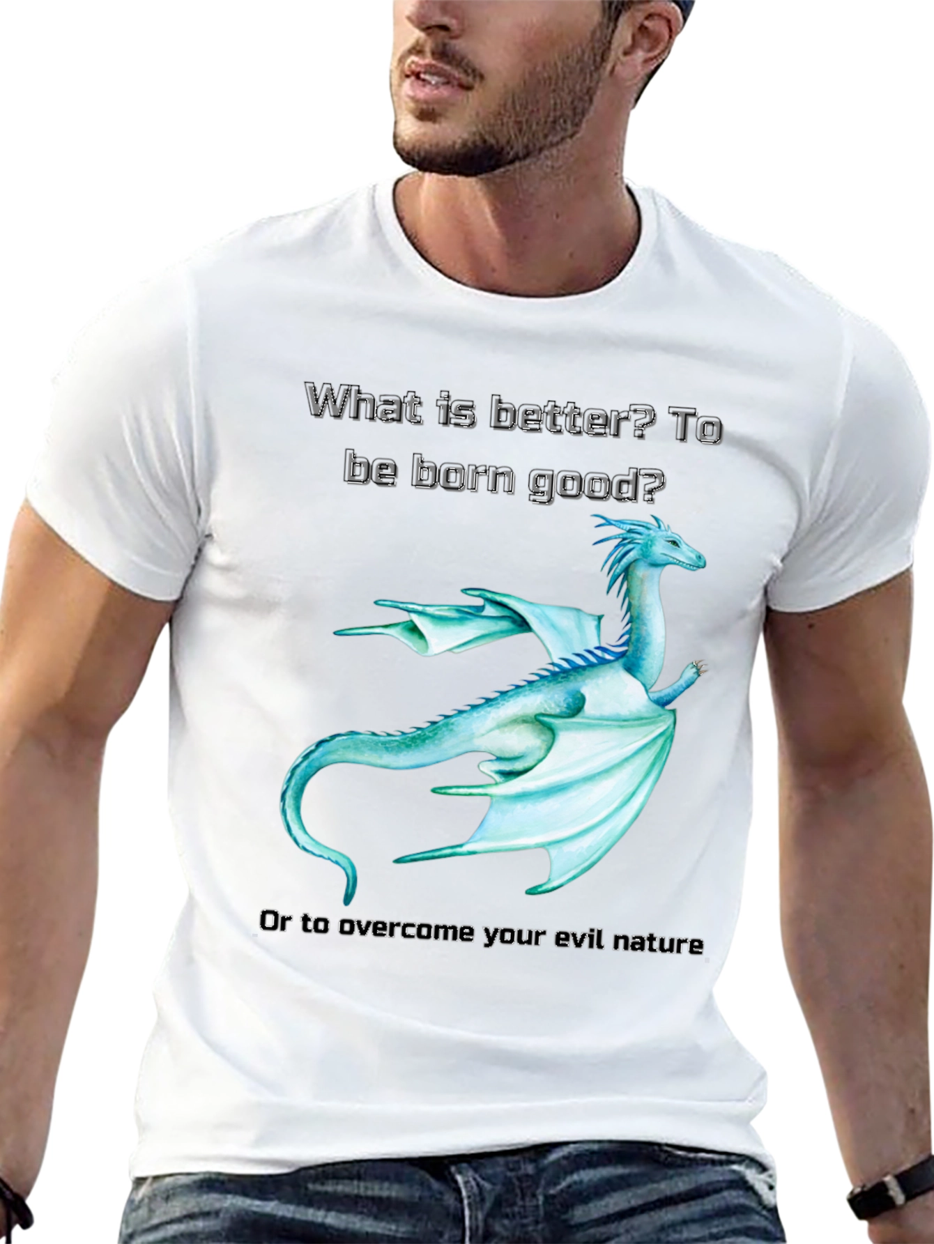 Dragon T-Shirt: Born Good or Overcome Evil