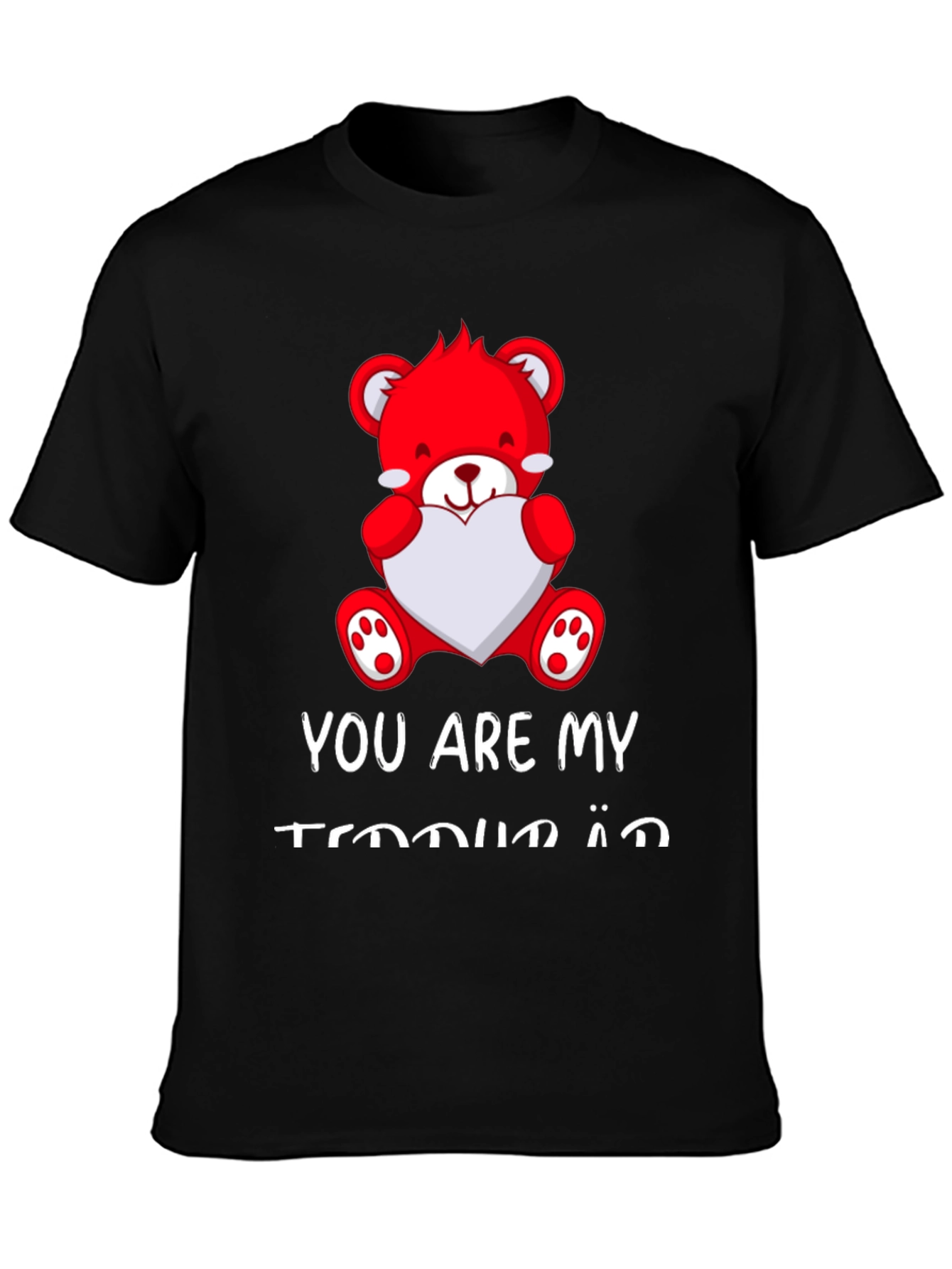 You Are My Teddy Bear Valentines Day Black T-Shirt