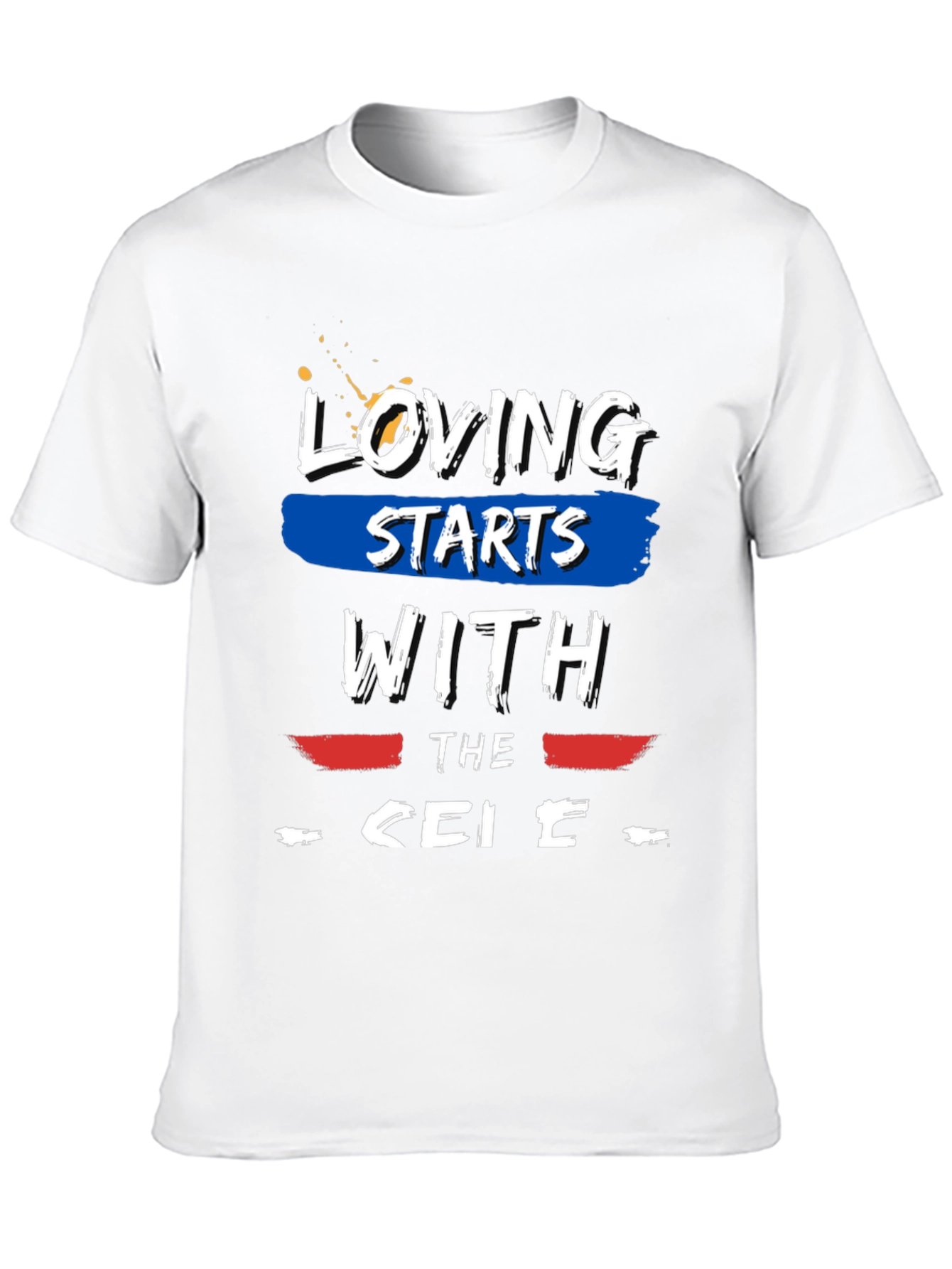 Loving Starts With The... Graphic T-Shirt
