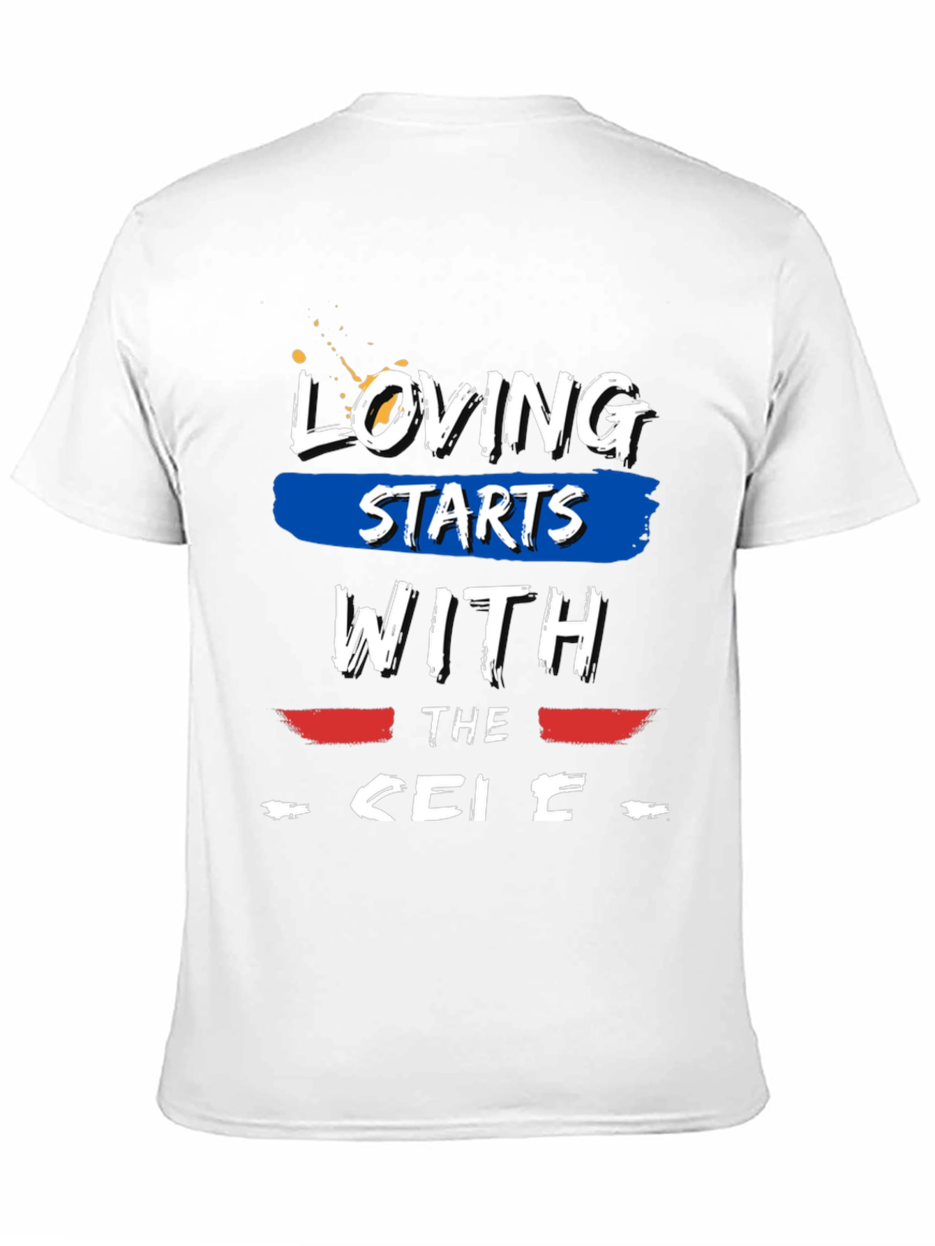 Loving Starts With The... Graphic T-Shirt