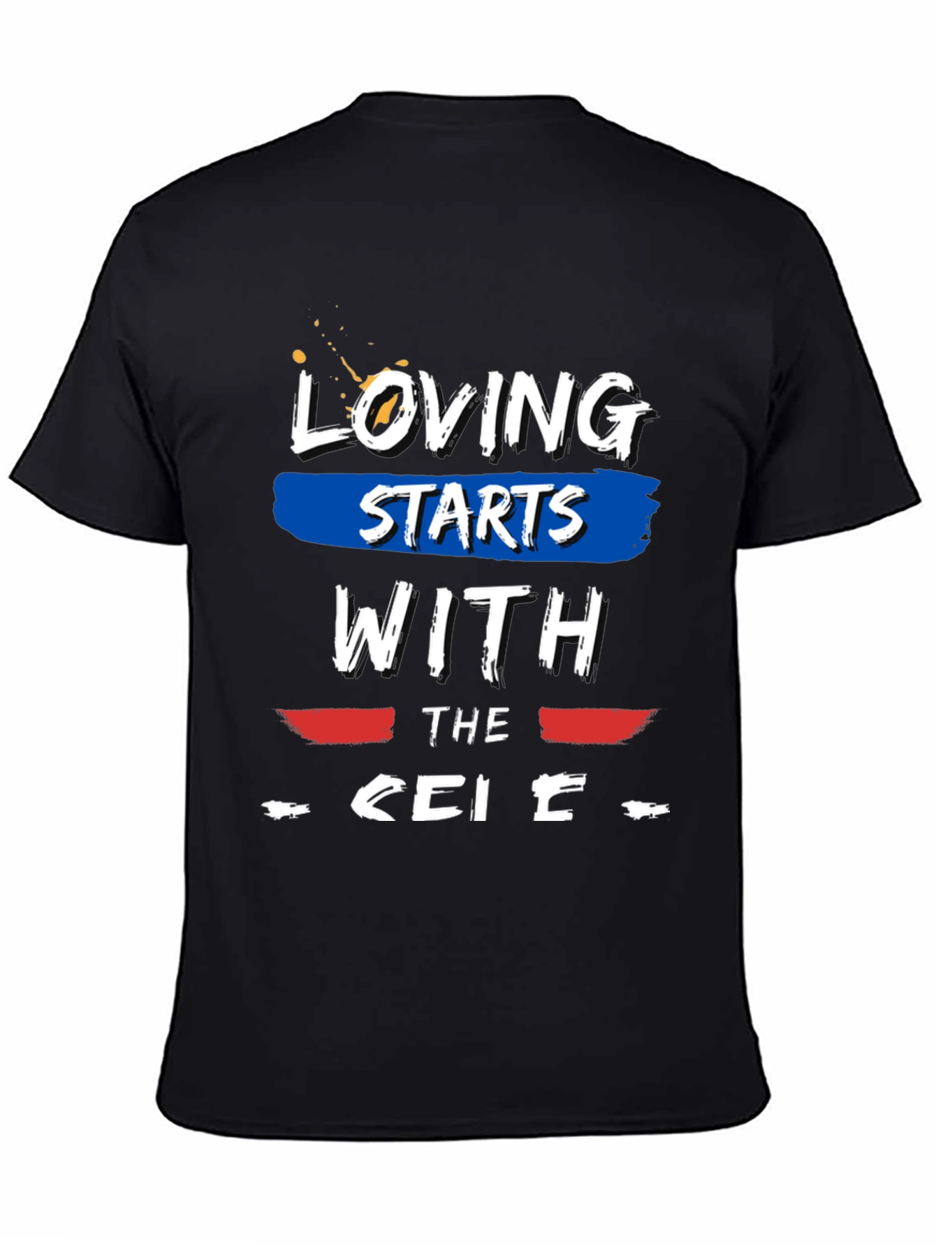 Loving Starts With The... Graphic T-Shirt