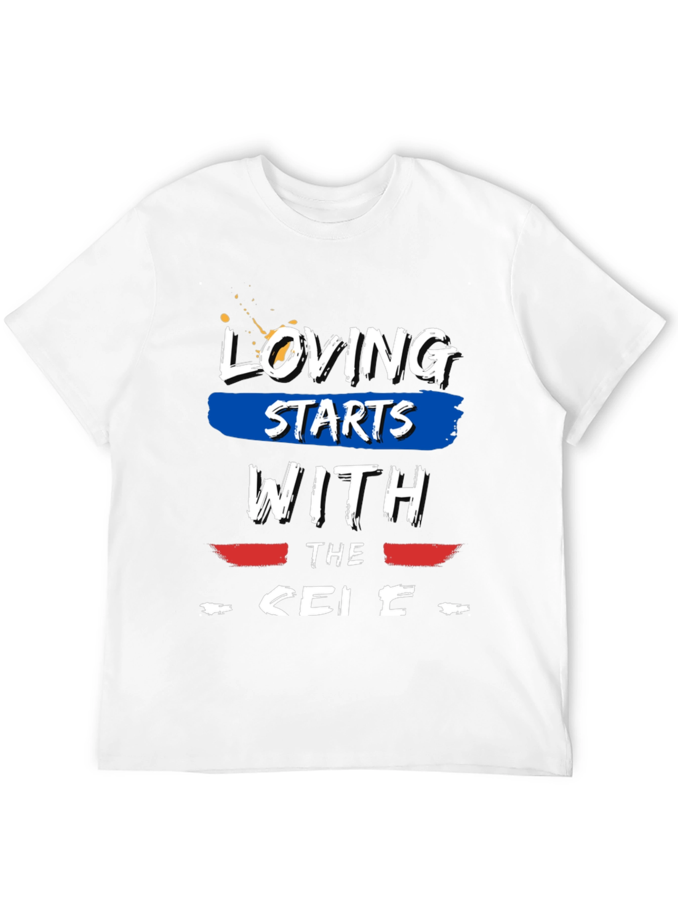 Loving Starts With The... Graphic T-Shirt