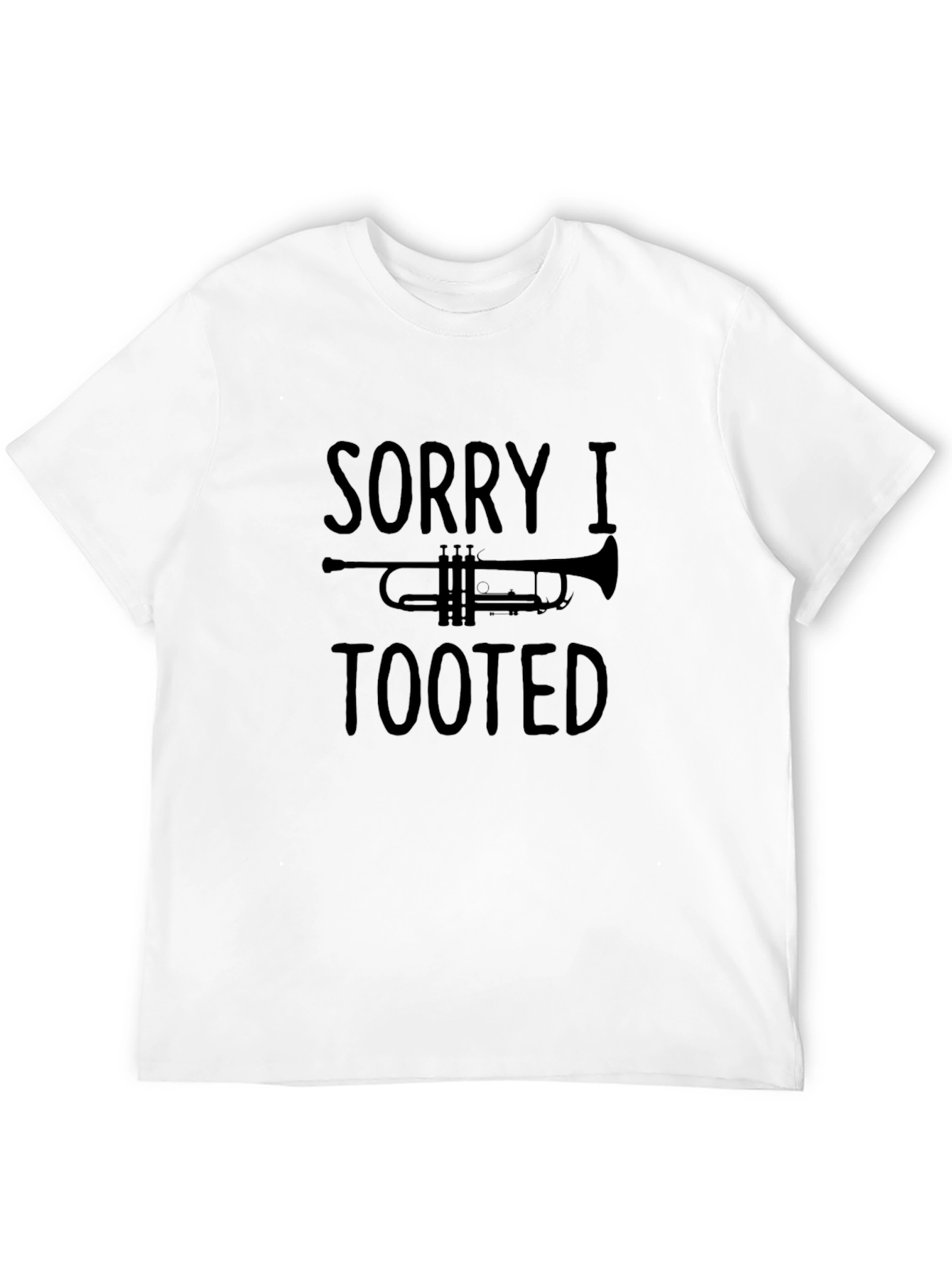 Sorry I Tooted Trumpet Graphic Tee