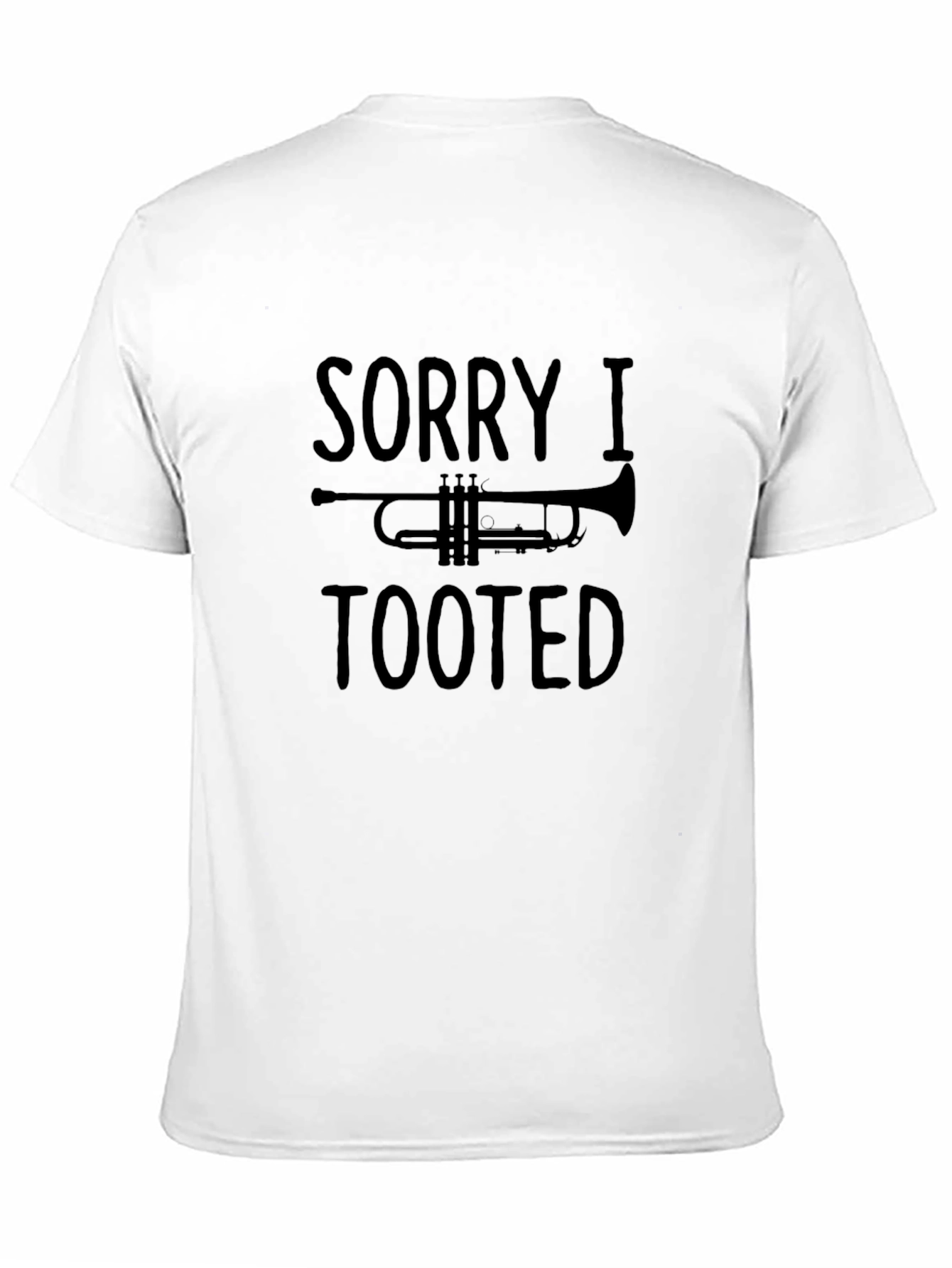 Sorry I Tooted Trumpet Graphic Tee