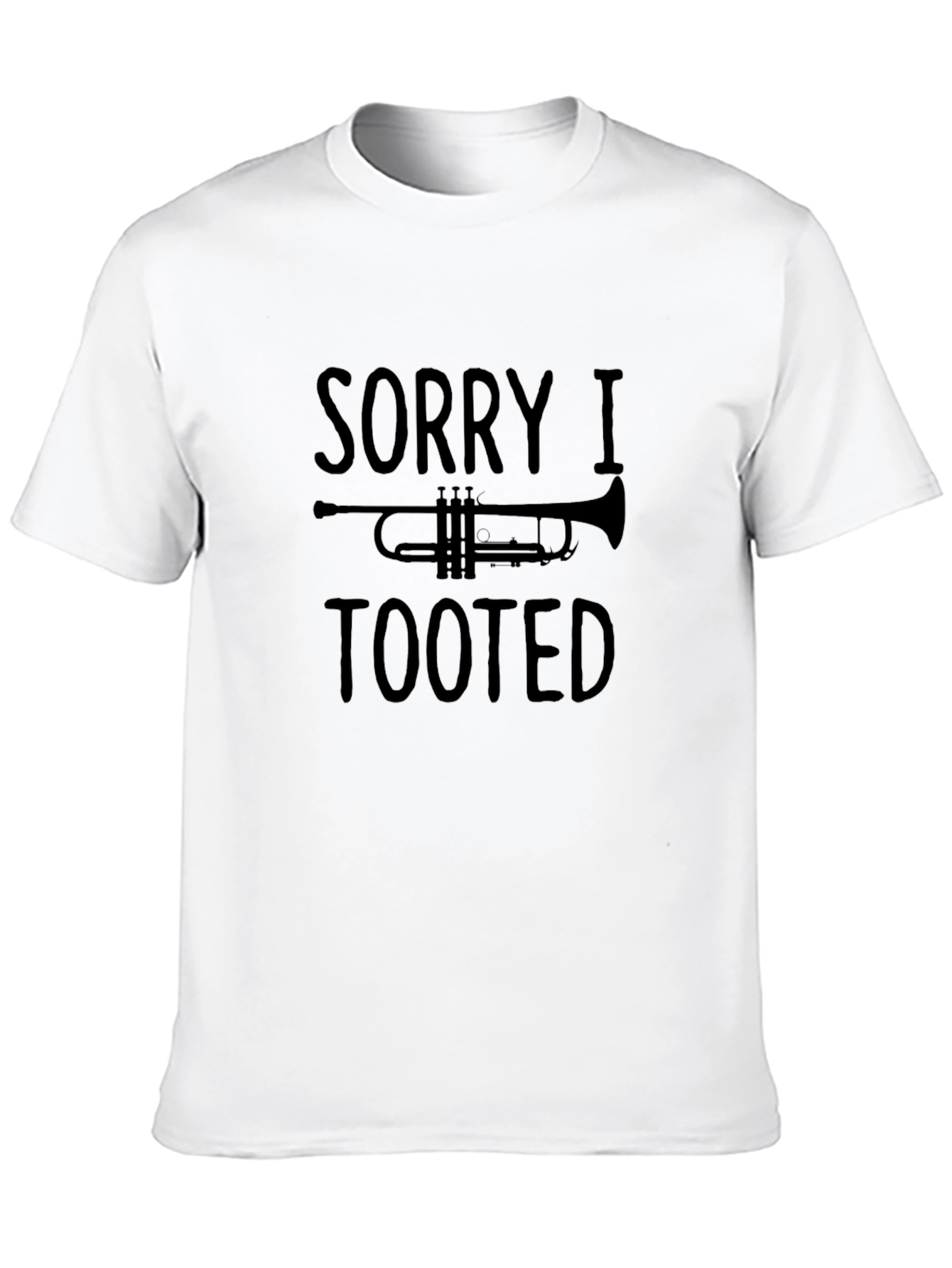 Sorry I Tooted Trumpet Graphic Tee