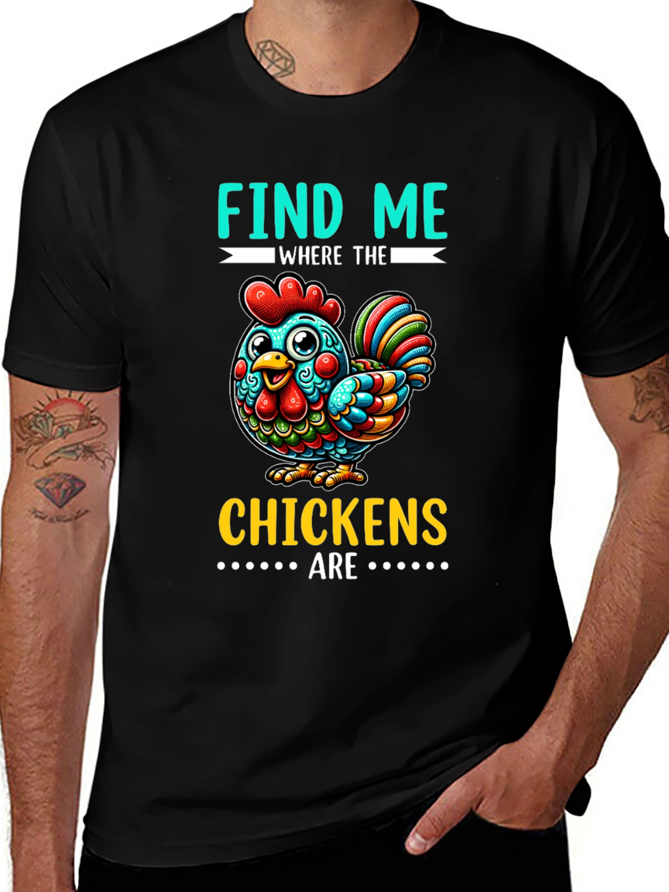 Find Me Where The Chickens Are Graphic Tee
