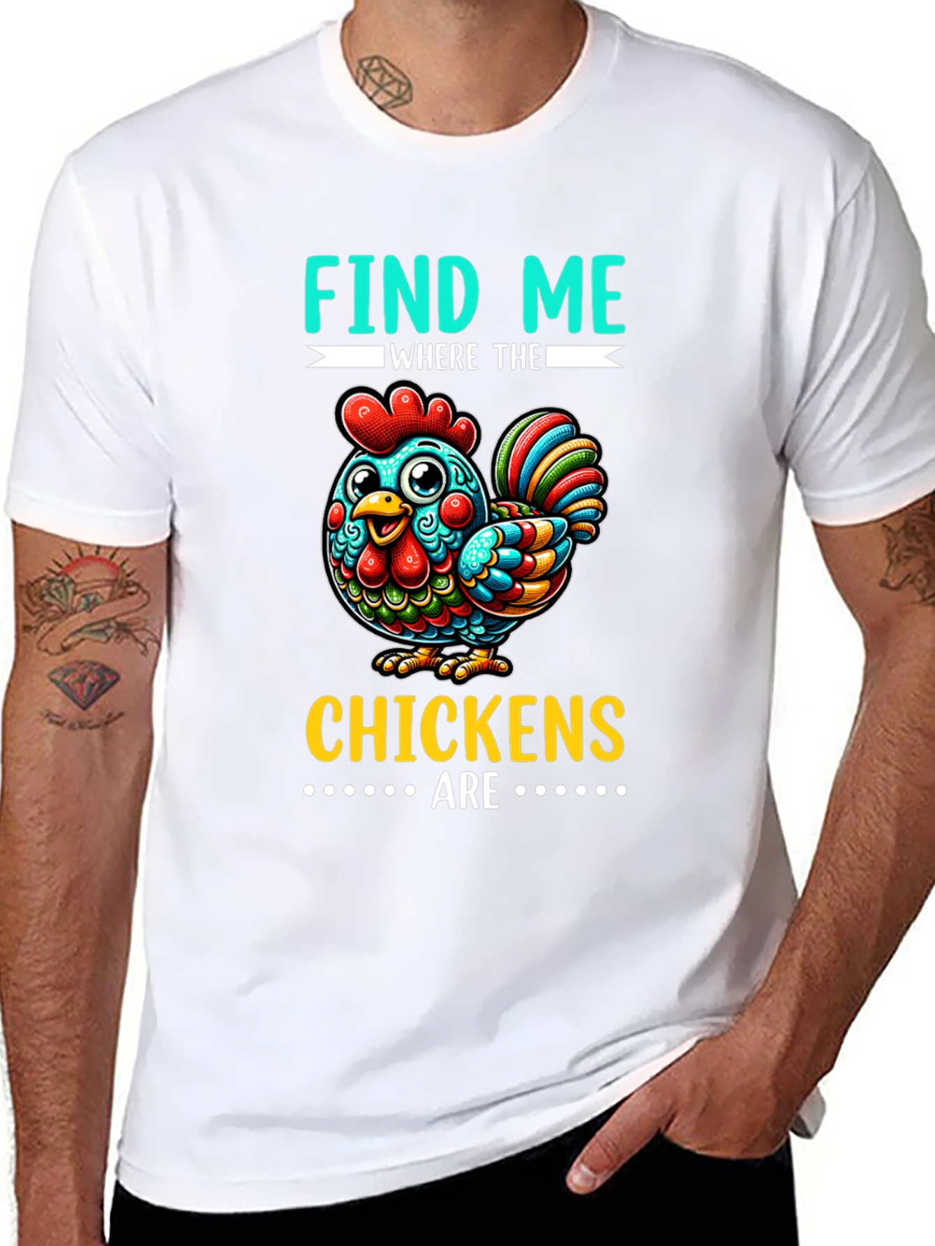 Find Me Where The Chickens Are Graphic Tee