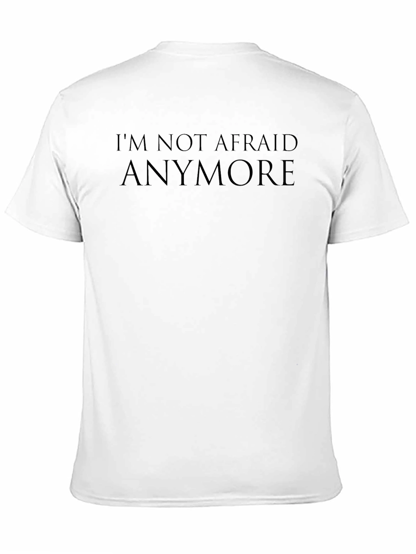 Im Not Afraid Anymore T-Shirt