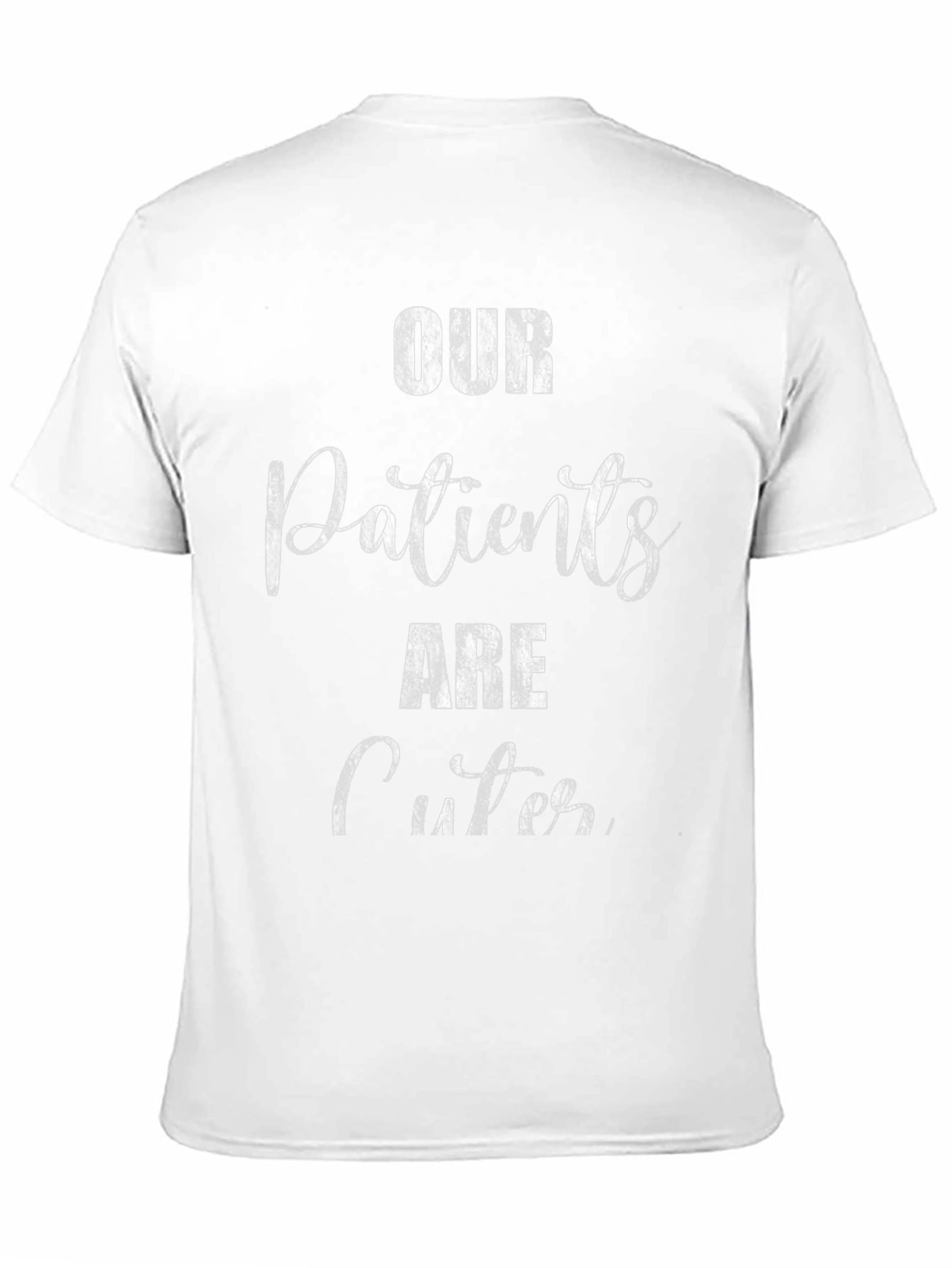 Our Patients Are Cuter Graphic T-Shirt