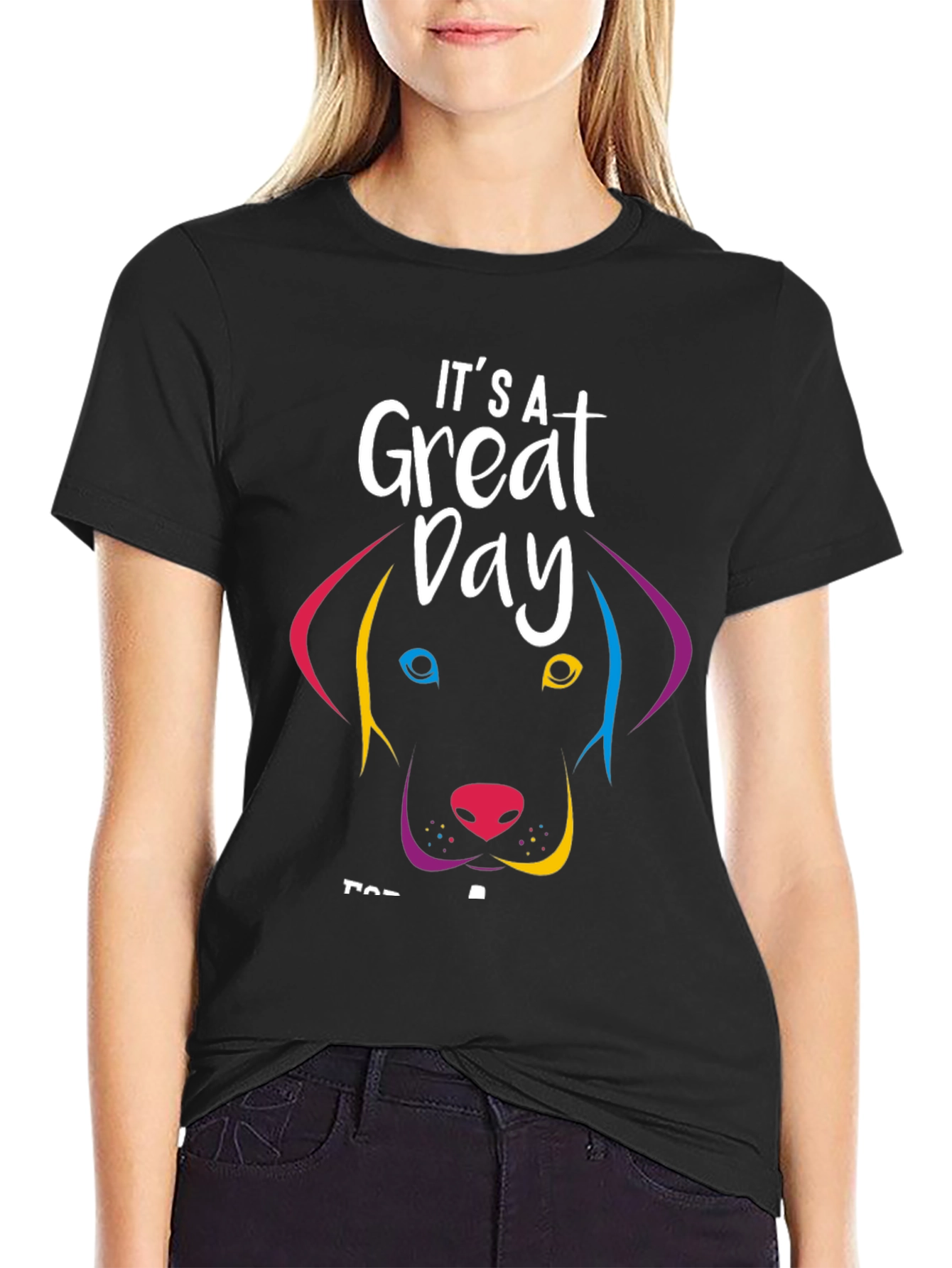 Its A Great Day Dog Graphic T-Shirt