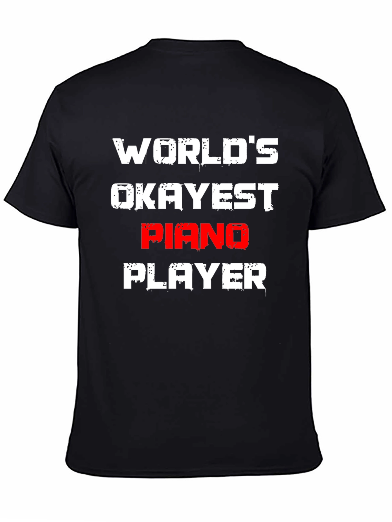 Worlds Okayest Piano Player T-Shirt