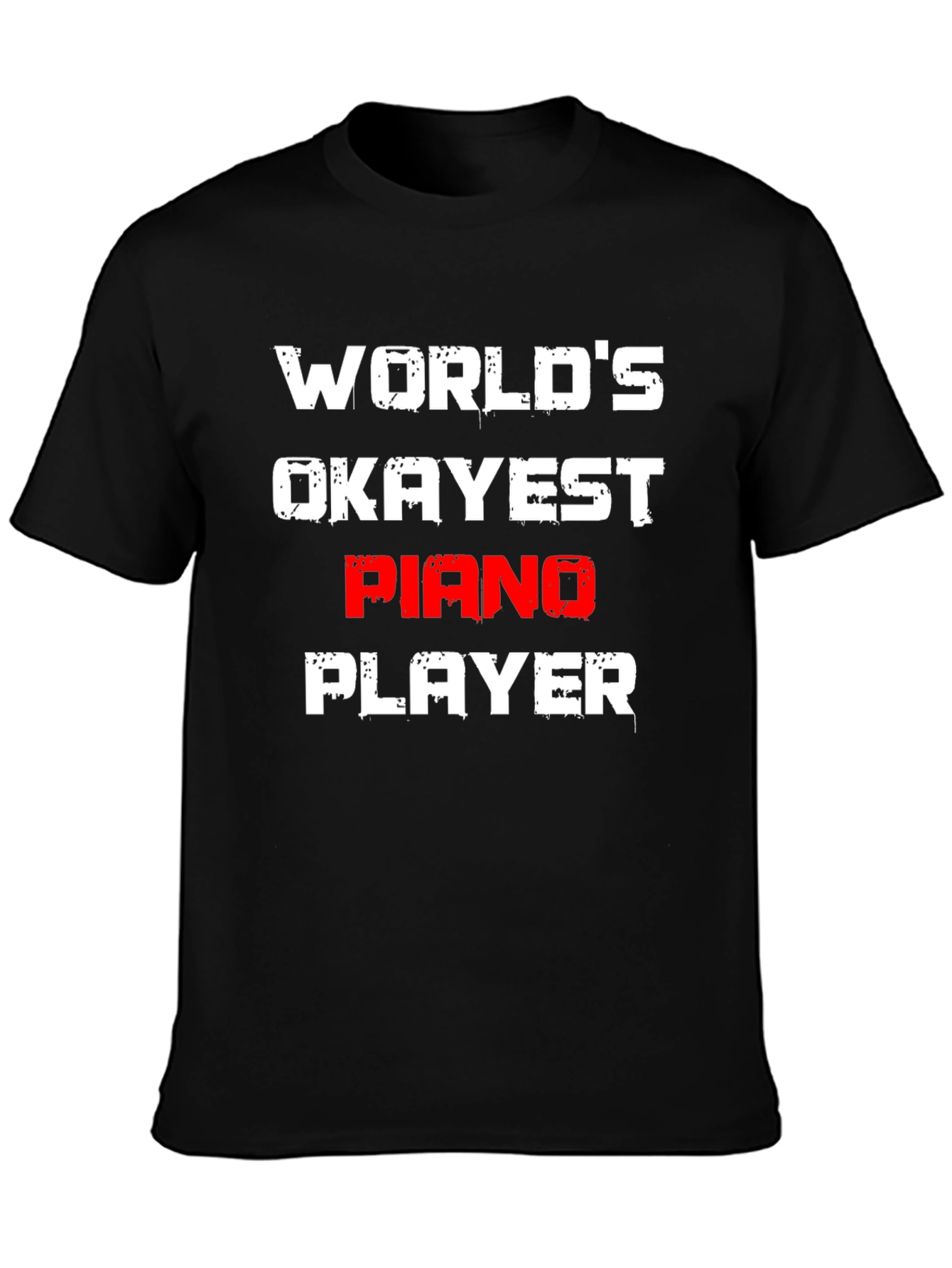 Worlds Okayest Piano Player T-Shirt